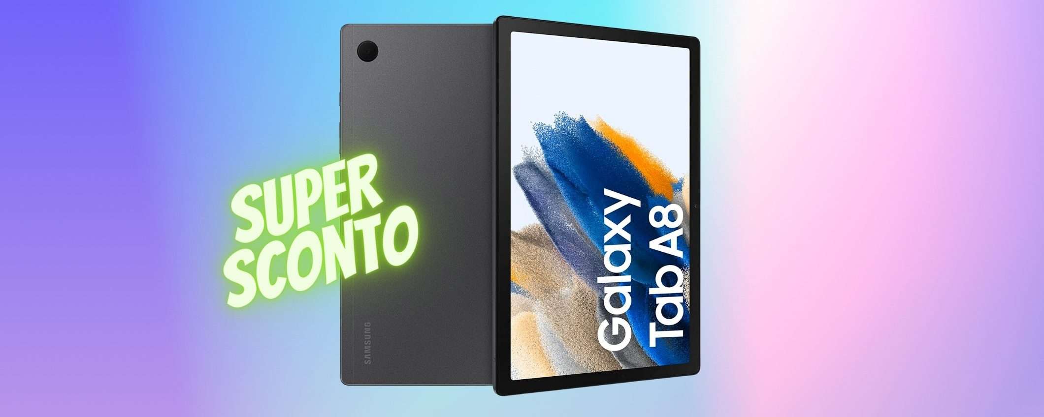 PRECIPITA il prezzo del Samsung Galaxy Tab A8, tablet WOW sotto i 200€ PRECIPITA il prezzo del Samsung Galaxy Tab A8, tablet WOW sotto i 200€