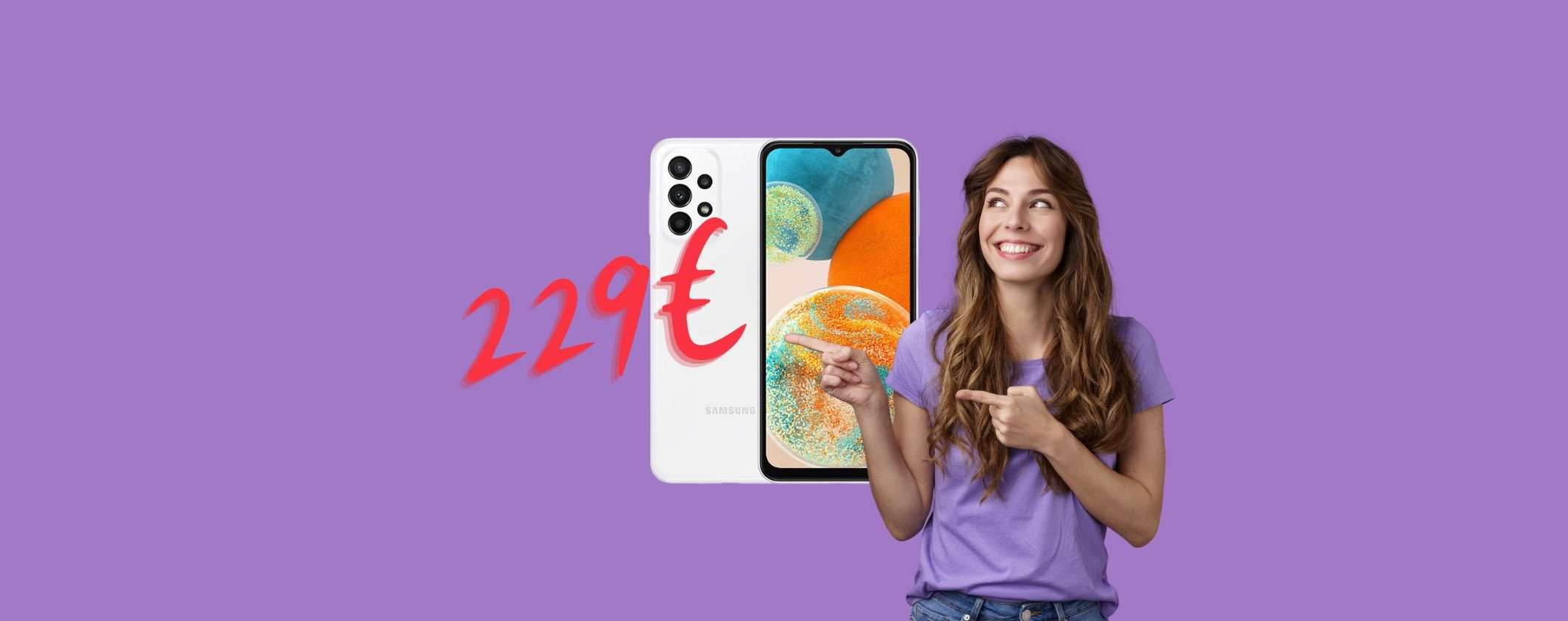 Samsung Galaxy A23: MIRACOLO Unieuro, solo 229€ Samsung Galaxy A23: MIRACOLO Unieuro, solo 229€