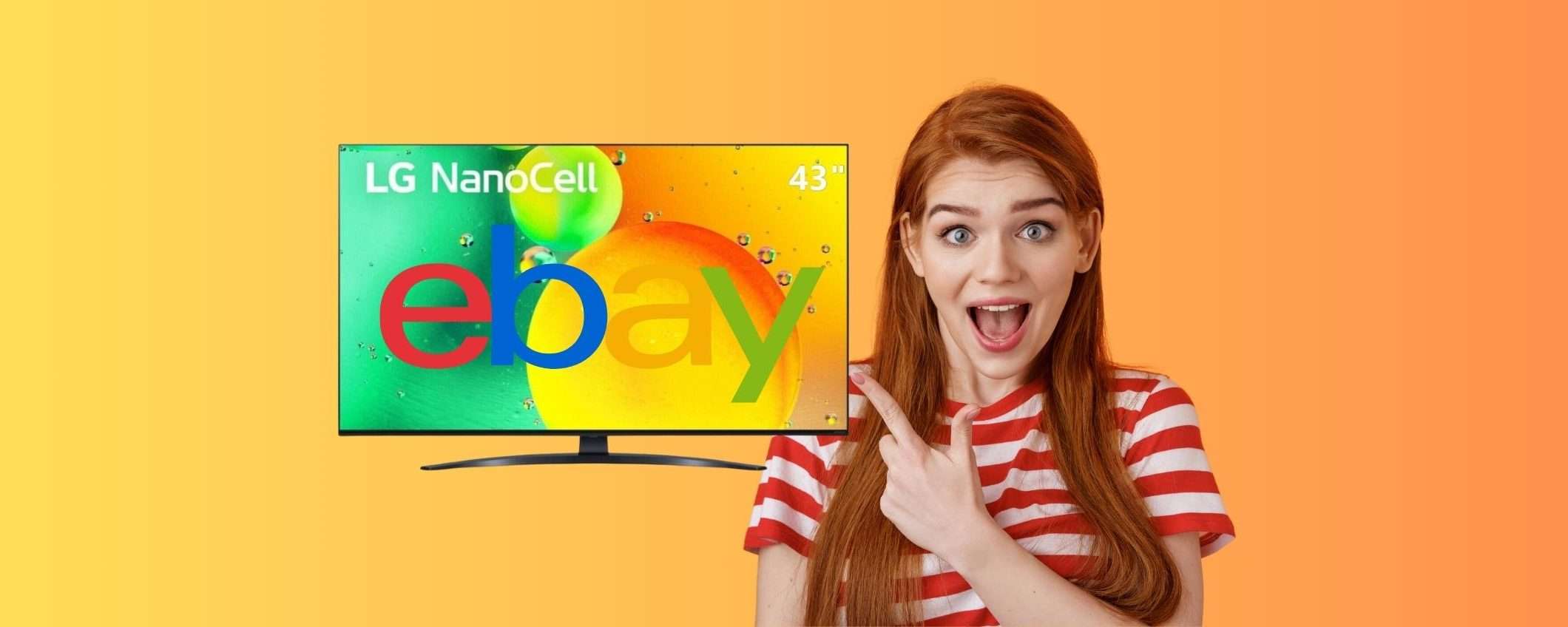 Smart TV LG NanoCell da 43 pollici a 325€ in MENO su eBay Smart TV LG NanoCell da 43 pollici a 325€ in MENO su eBay