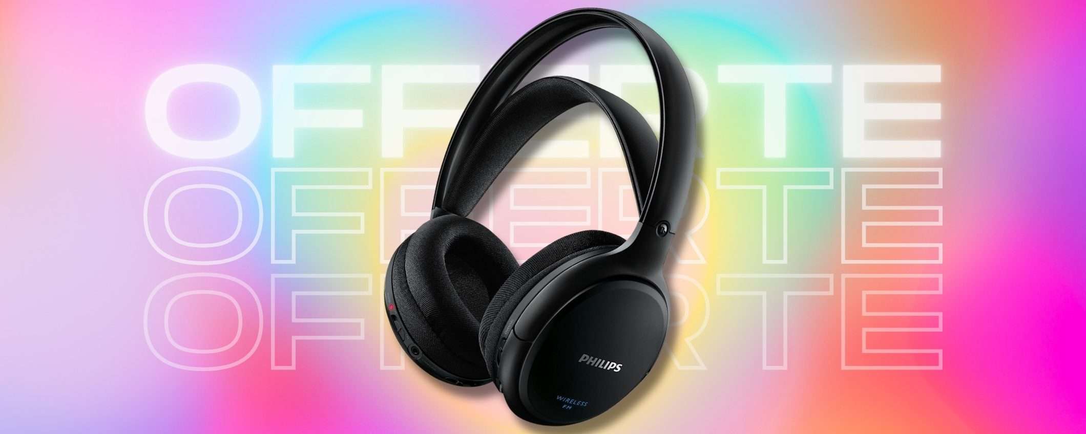 Non giocare più con il volume della TV: cuffie Philips da CINEMA (-45%) Non giocare più con il volume della TV: cuffie Philips da CINEMA (-45%)