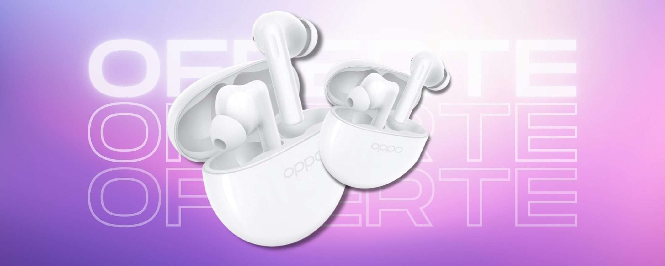 OPPO Enco Buds2 alle orecchie fanno FAVILLE, wearable a 20€