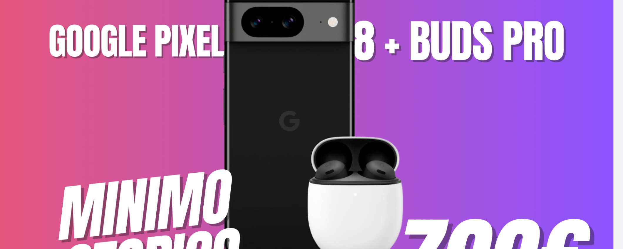 Il nuovissimo Google Pixel 8 è già in sconto insieme agli auricolari Pixel Buds Pro! Il nuovissimo Google Pixel 8 è già in sconto insieme agli auricolari Pixel Buds Pro!