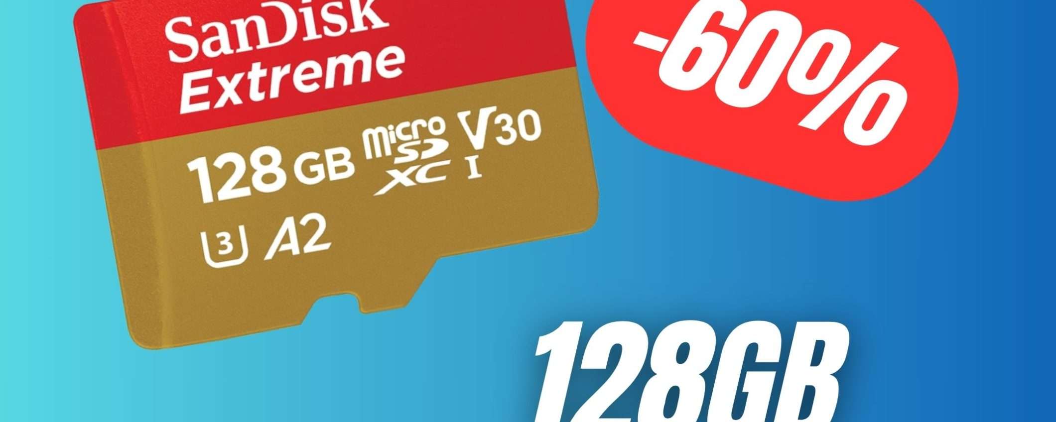 MINIMO STORICO per la Micro SD SanDisk 128GB Extreme: prestazioni al TOP! MINIMO STORICO per la Micro SD SanDisk 128GB Extreme: prestazioni al TOP!
