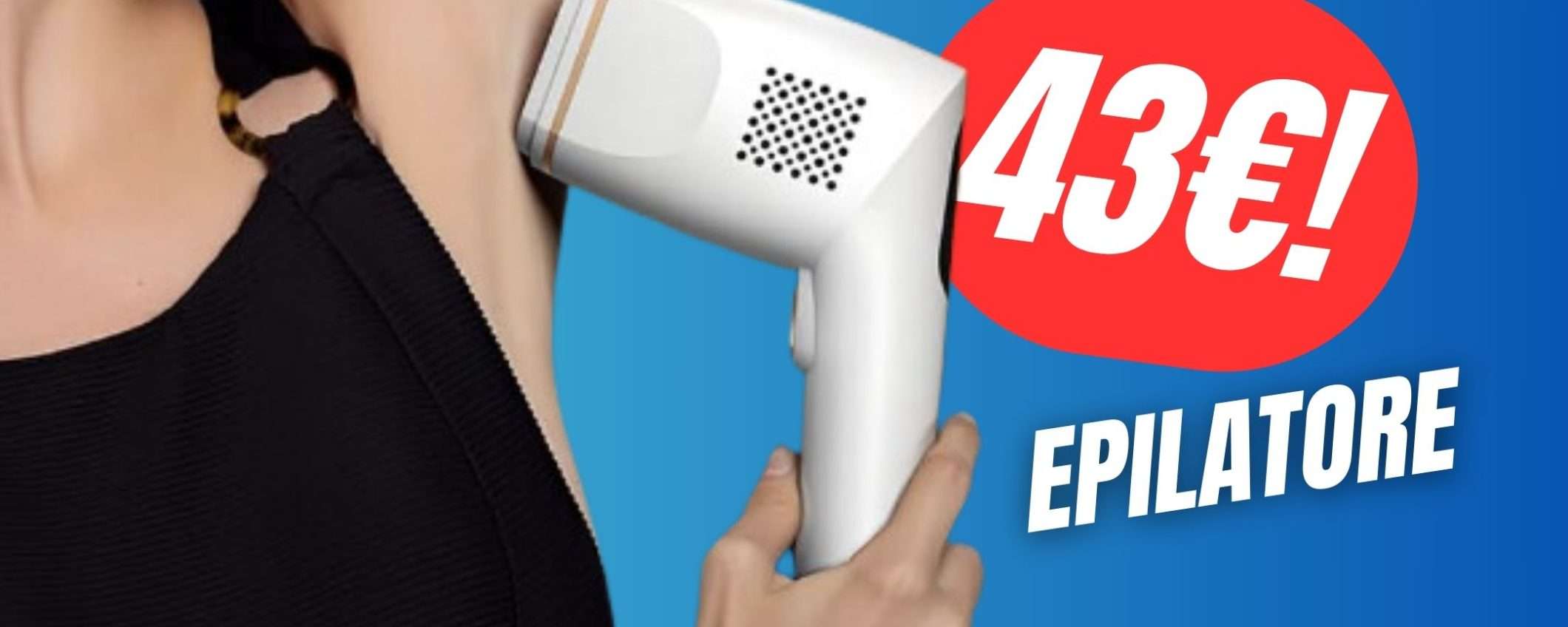 Epilatore a Luce Pulsata: solo 43€ con DOPPIO COUPON (Minimo Storico!) Epilatore a Luce Pulsata: solo 43€ con DOPPIO COUPON (Minimo Storico!)