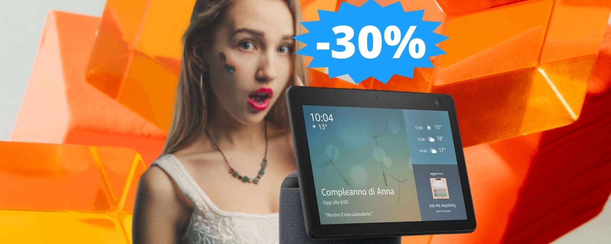 Amazon Echo Show 10: IMPERDIBILE sconto del 30% Amazon Echo Show 10: IMPERDIBILE sconto del 30%