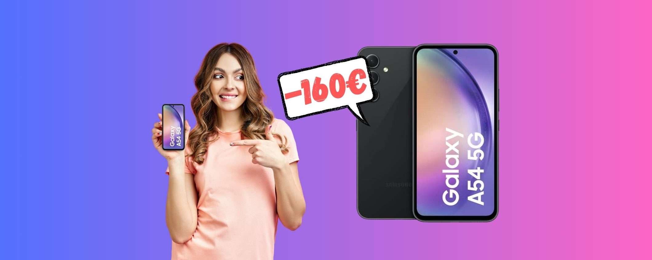 Samsung Galaxy A54 5G a 160€ in MENO solo su Amazon Samsung Galaxy A54 5G a 160€ in MENO solo su Amazon