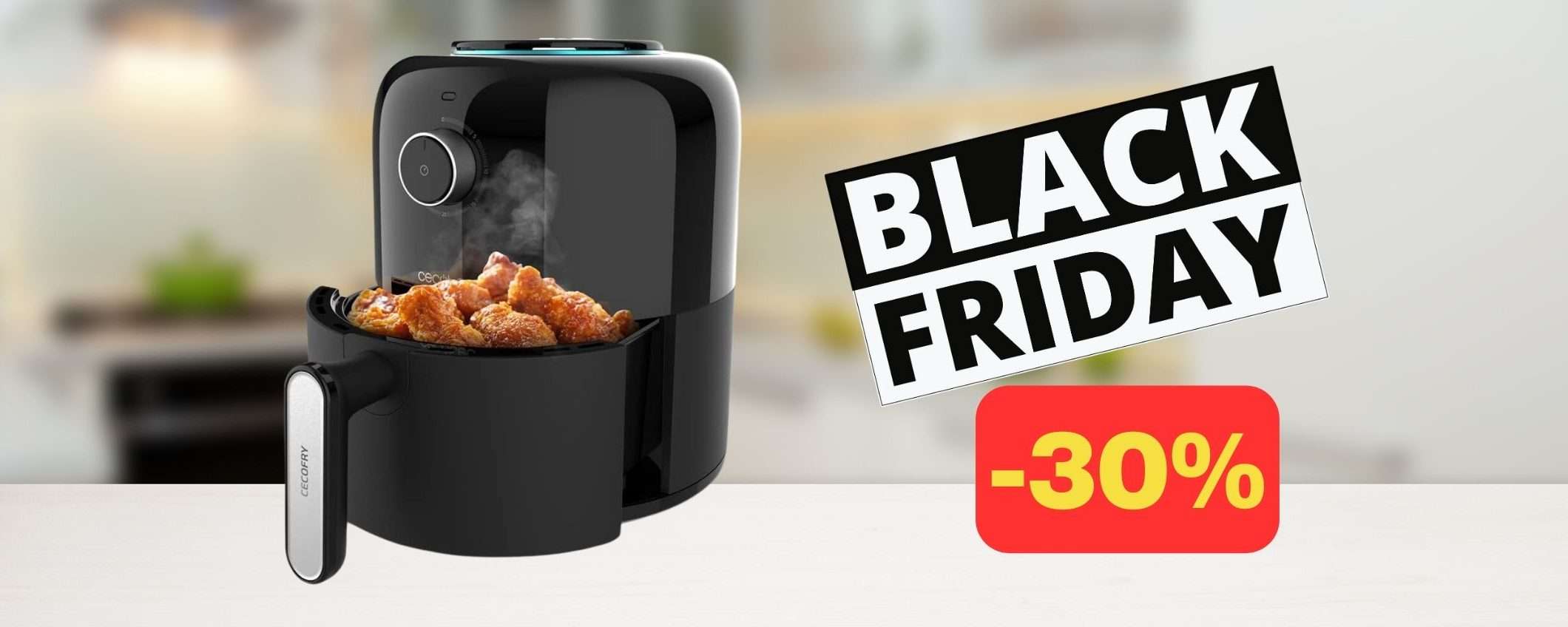 Friggitrice ad aria a PREZZO STRACCIATO: è il Black Friday Amazon Friggitrice ad aria a PREZZO STRACCIATO: è il Black Friday Amazon