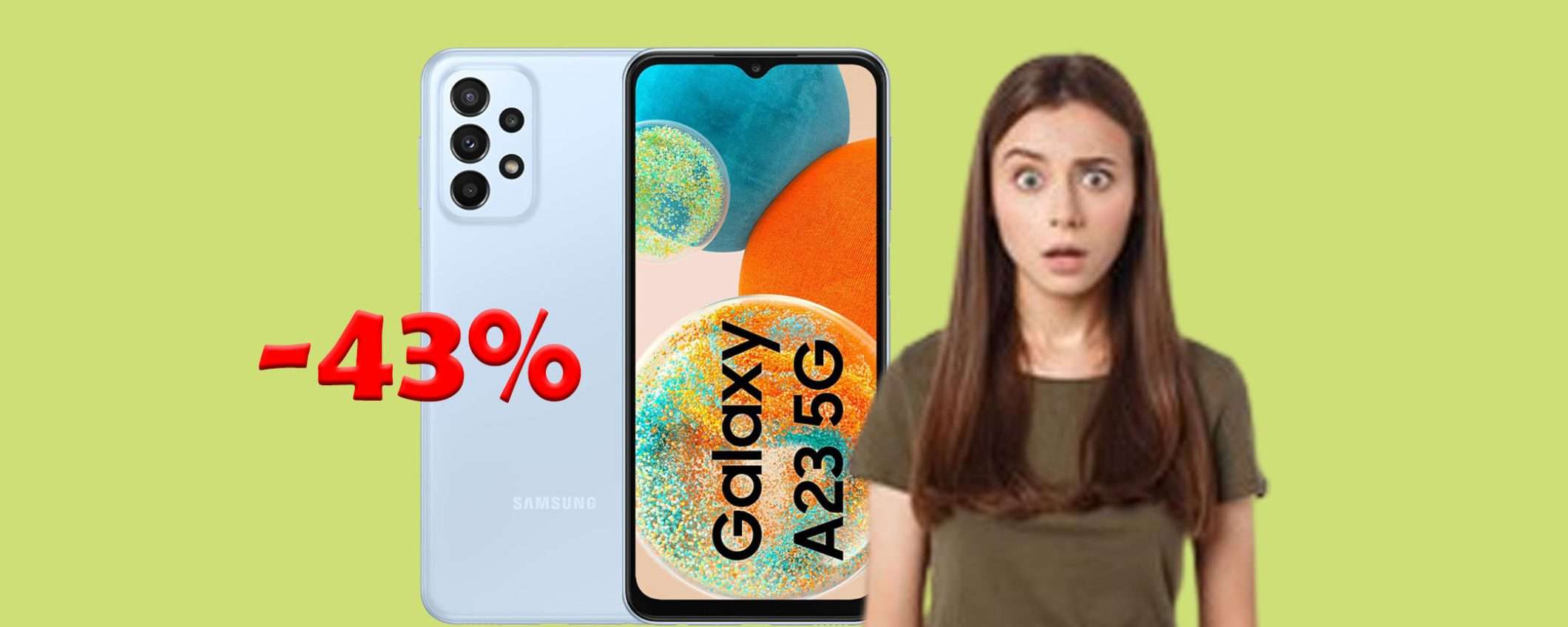 Samsung Galaxy A23 5G oggi al prezzo BOMBA: sconto del 43% Samsung Galaxy A23 5G oggi al prezzo BOMBA: sconto del 43%