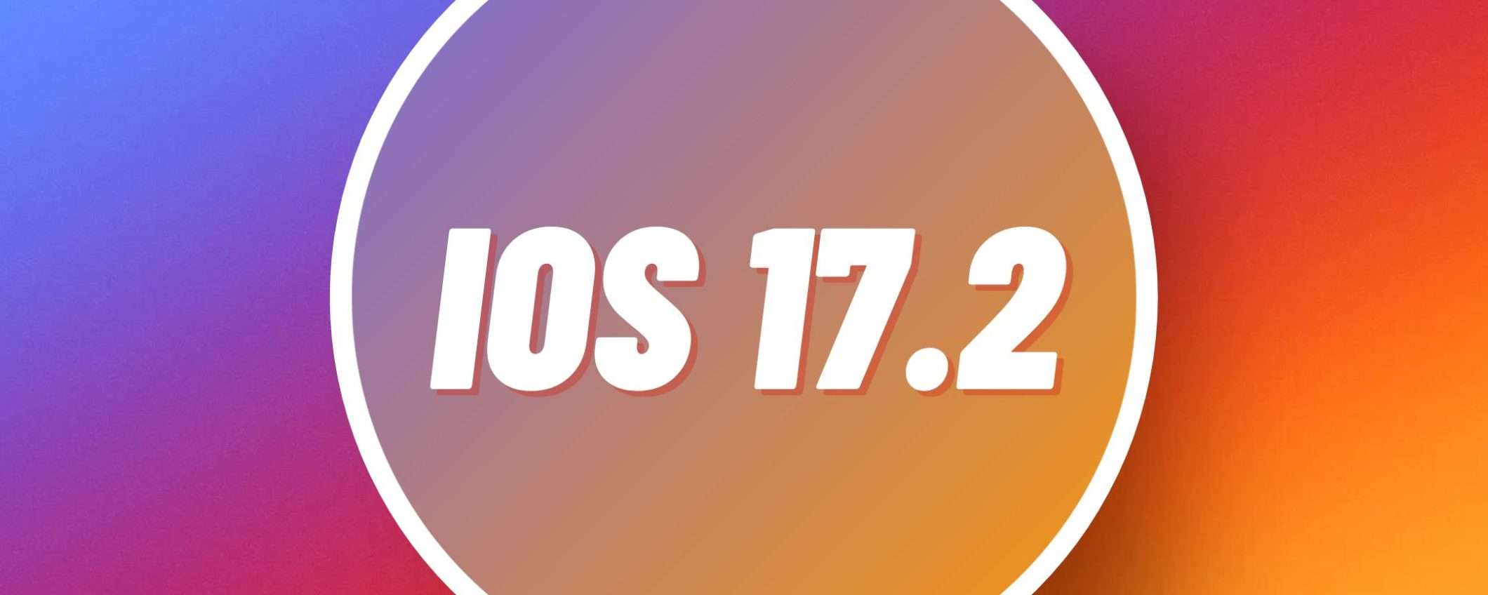 Apple rilascia la nuova beta di iOS 17.2: cosa c'è di nuovo?