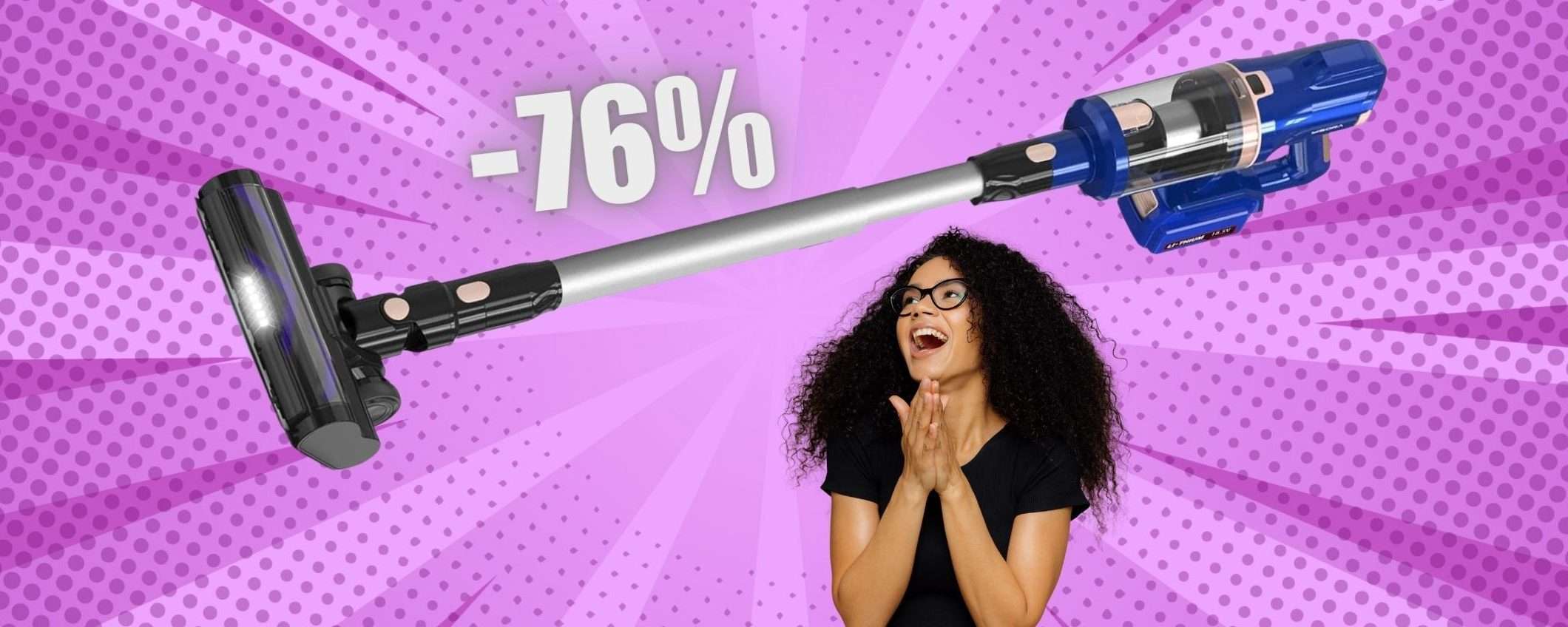Aspirapolvere senza fili a PREZZO SHOCK, in OFFERTA al 76% Aspirapolvere senza fili a PREZZO SHOCK, in OFFERTA al 76%
