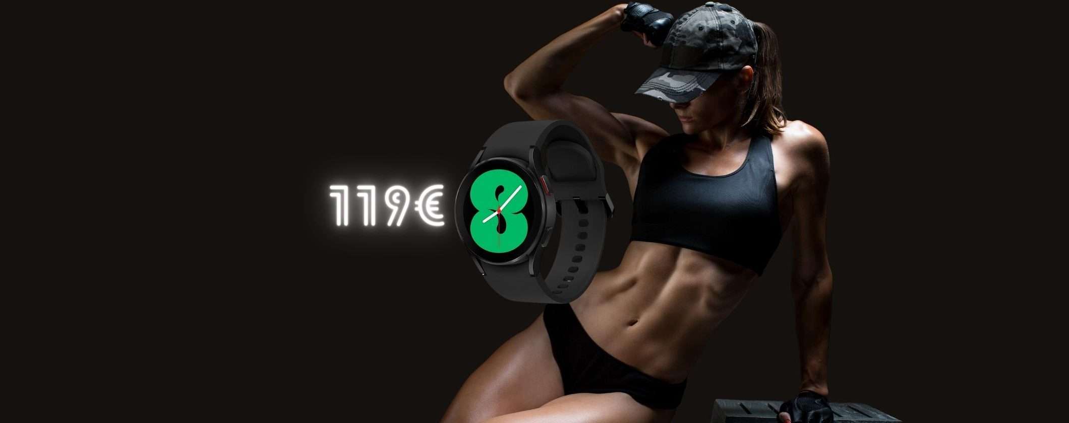 Il mitologico Samsung Galaxy Watch4 OGGI a soli 119€