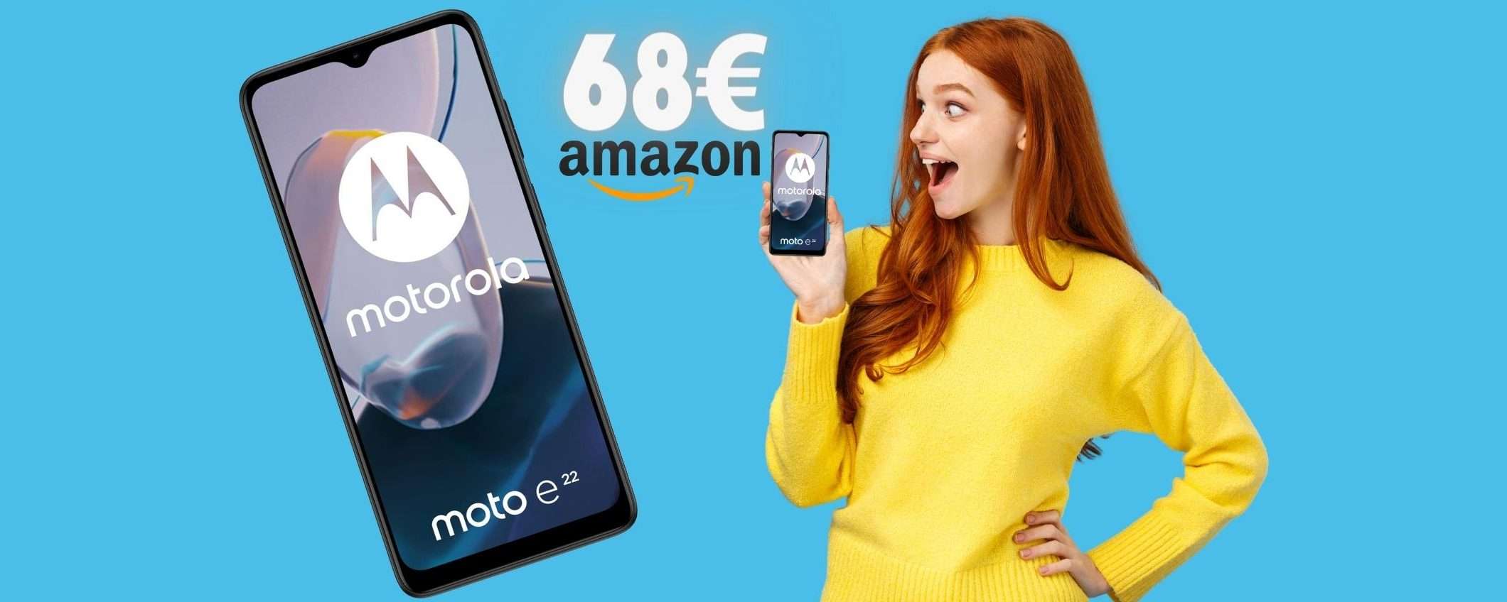 Motorola Moto e22i a 68€: FOLLIA Amazon o ERRORE PREZZO? Motorola Moto e22i a 68€: FOLLIA Amazon o ERRORE PREZZO?