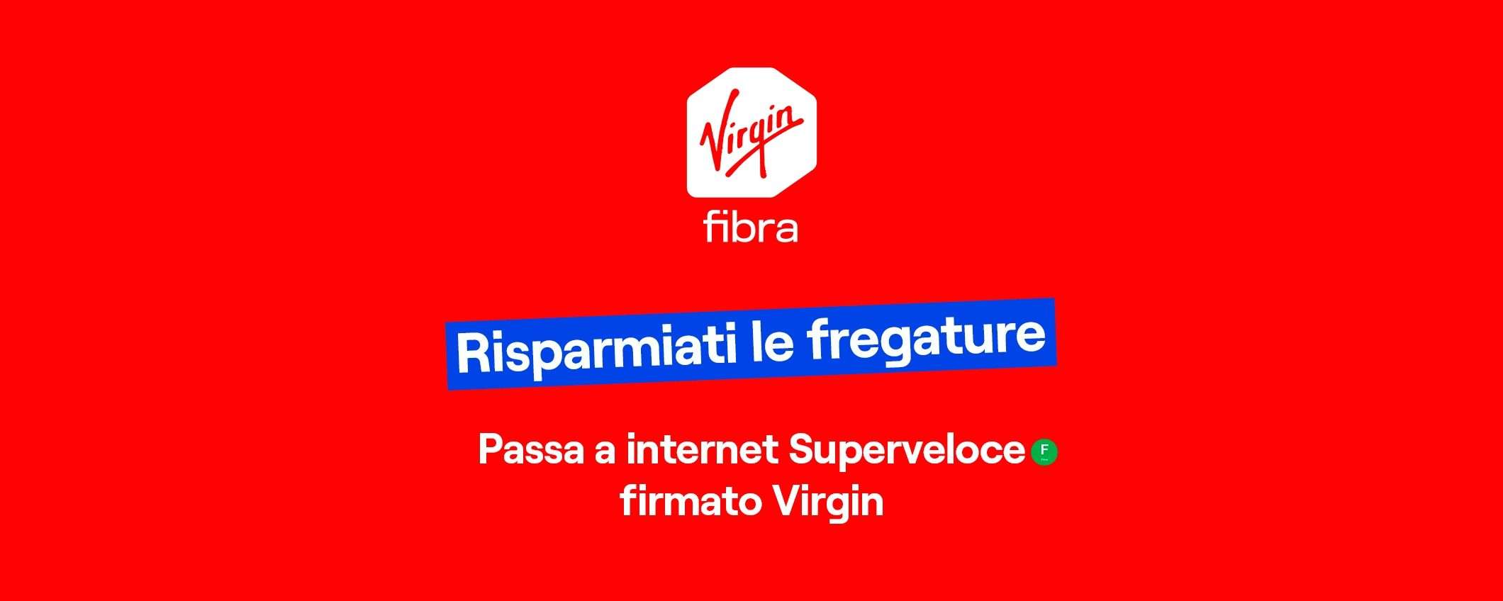 Virgin Fibra: ora con costo iniziale scontato per i Soci Active Virgin Fibra: ora con costo iniziale scontato per i Soci Active
