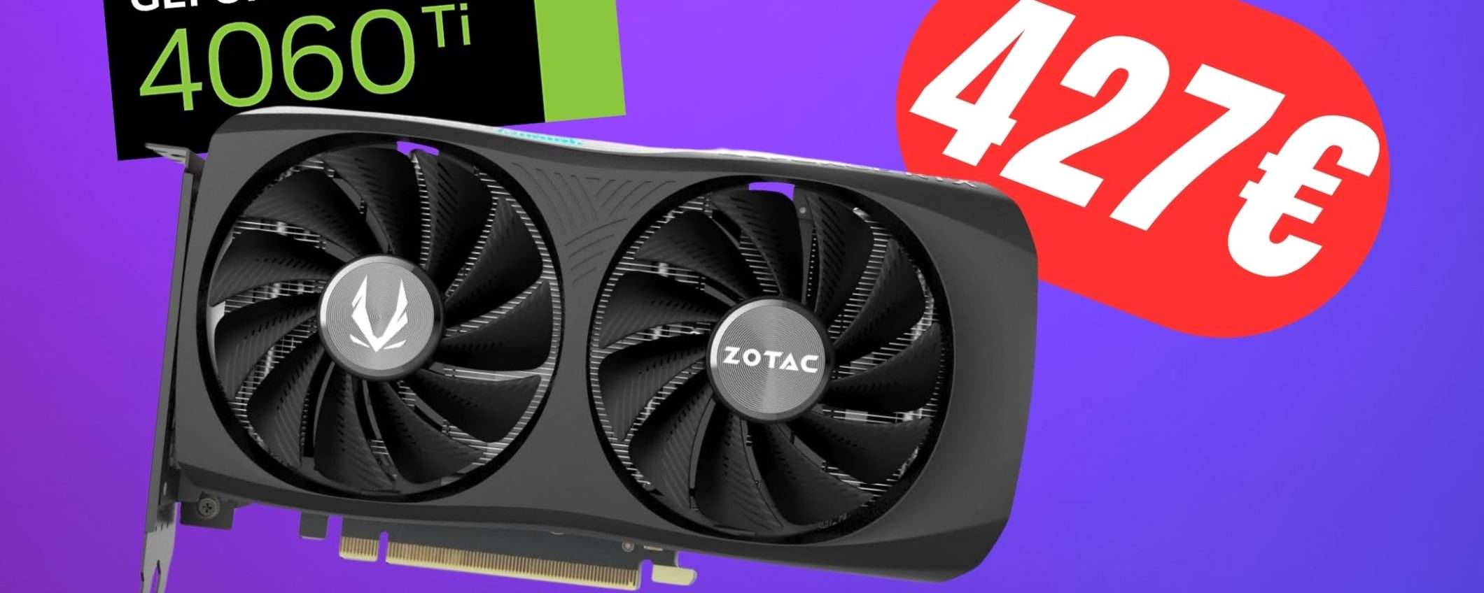 NVIDIA GeForce RTX 4060 Ti è in SCONTO su Amazon! NVIDIA GeForce RTX 4060 Ti è in SCONTO su Amazon!