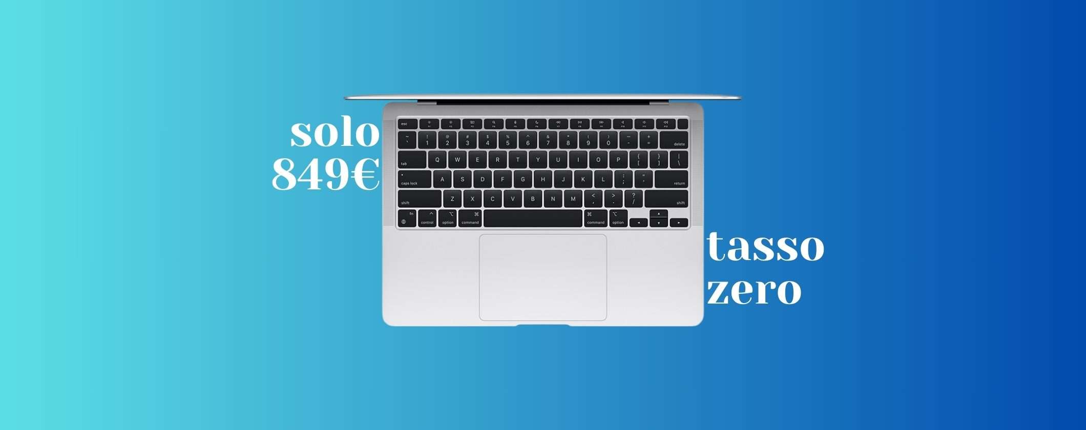 MacBook Air a soli 849€ su Unieuro, anche Tasso Zero MacBook Air a soli 849€ su Unieuro, anche Tasso Zero