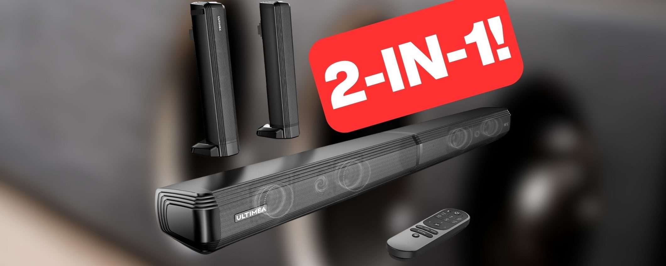 Soundbar smontabile 2-in-1: originale e in DOPPIO SCONTO Amazon Soundbar smontabile 2-in-1: originale e in DOPPIO SCONTO Amazon