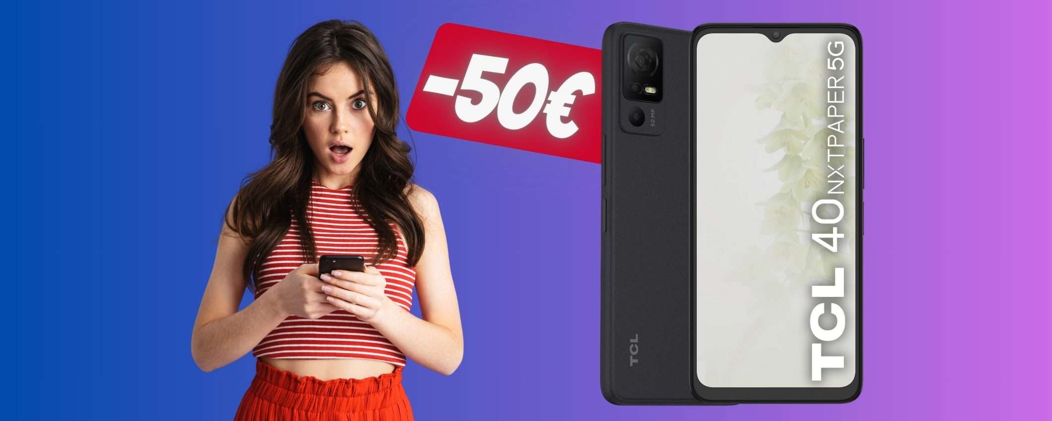TCL 40 NXTPAPER 5G da 256GB in SCONTO di 50€ su Amazon TCL 40 NXTPAPER 5G da 256GB in SCONTO di 50€ su Amazon