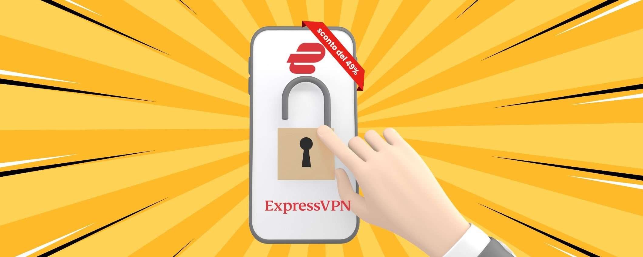 ExpressVPN: proteggi la tua privacy ora ad un prezzo SPECIALE ExpressVPN: proteggi la tua privacy ora ad un prezzo SPECIALE
