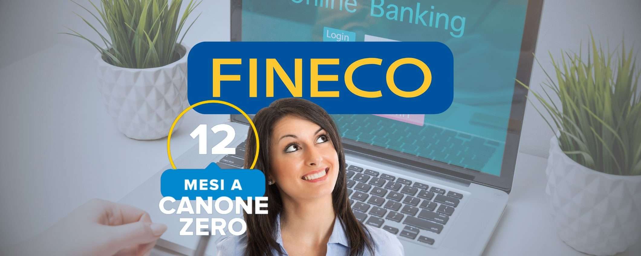 Fineco: banking smart e senza canone se apri entro il 12 aprile