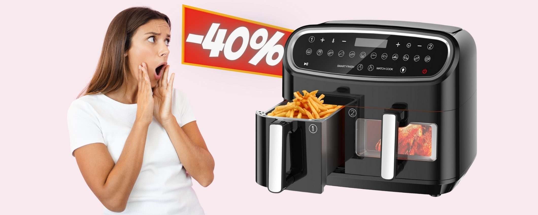 Friggitrice ad aria con doppio cestello e 12 programmi in SCONTO al 40% Friggitrice ad aria con doppio cestello e 12 programmi in SCONTO al 40%