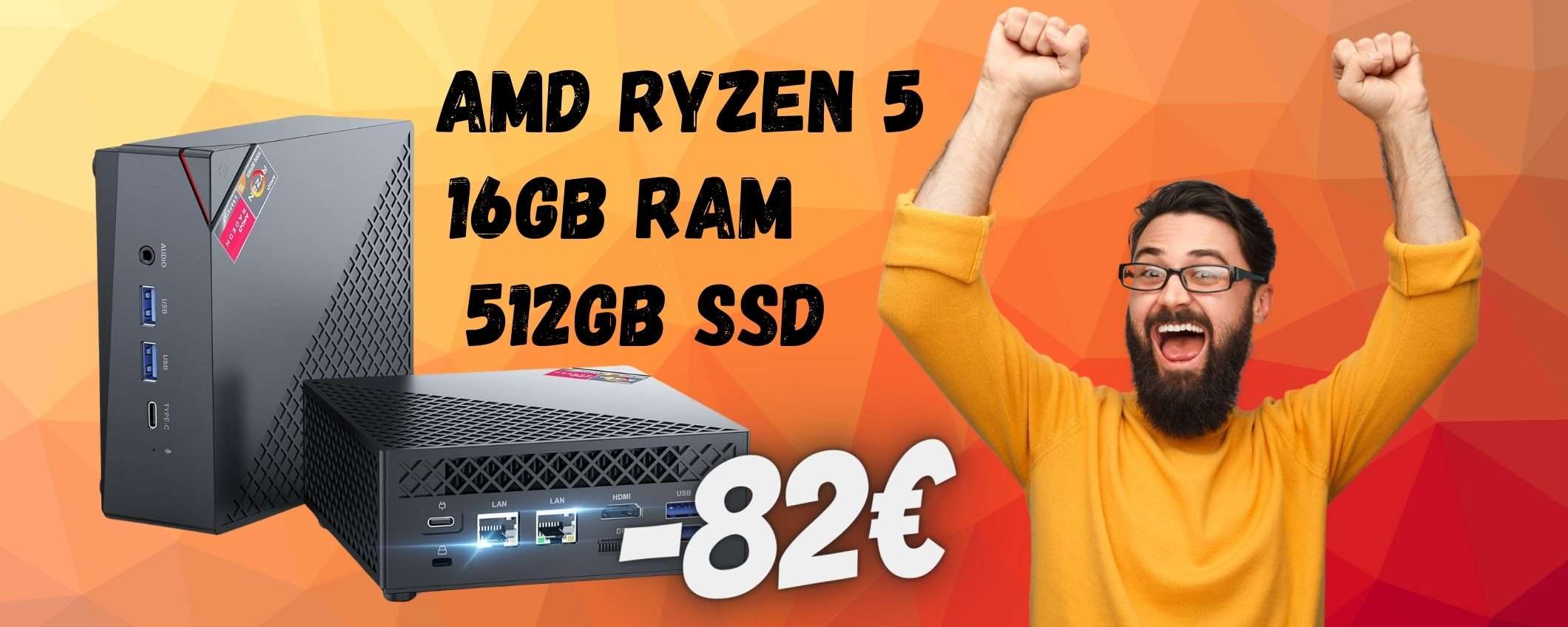 Mini PC con Ryzen 5, 16GB di RAM e SSD da 512GB a un PREZZACCIO Mini PC con Ryzen 5, 16GB di RAM e SSD da 512GB a un PREZZACCIO