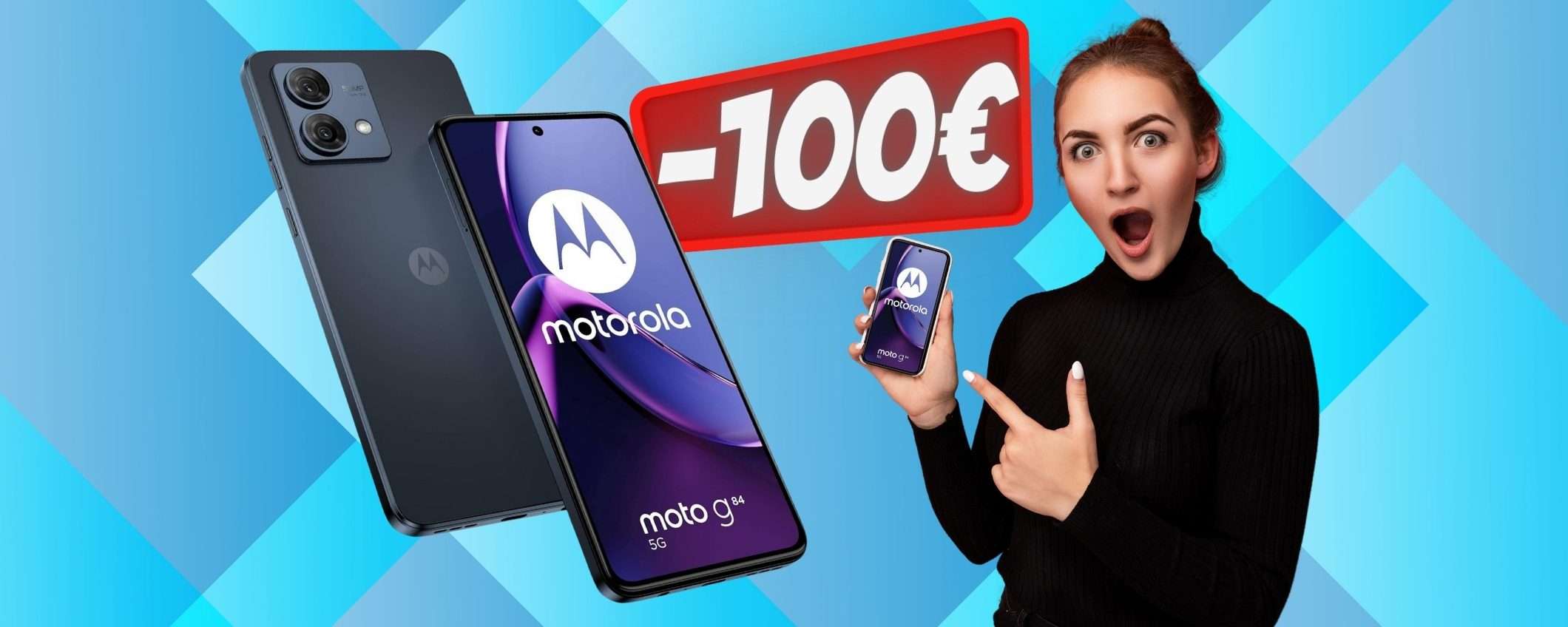 Motorola Moto G84 5G (12/256GB) Dual Sim al PREZZO più BASSO del Web Motorola Moto G84 5G (12/256GB) Dual Sim al PREZZO più BASSO del Web