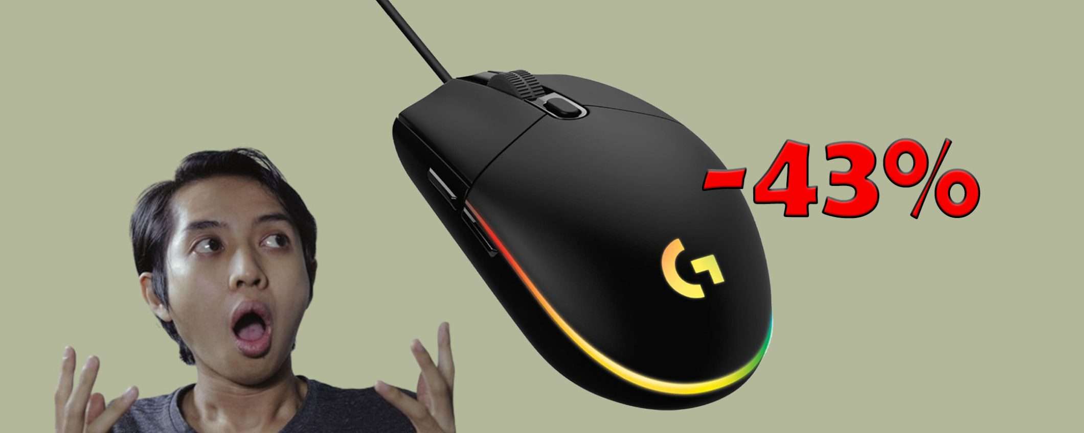 Mouse da gaming Logitech G203 in sconto FOLLE del 43% Mouse da gaming Logitech G203 in sconto FOLLE del 43%