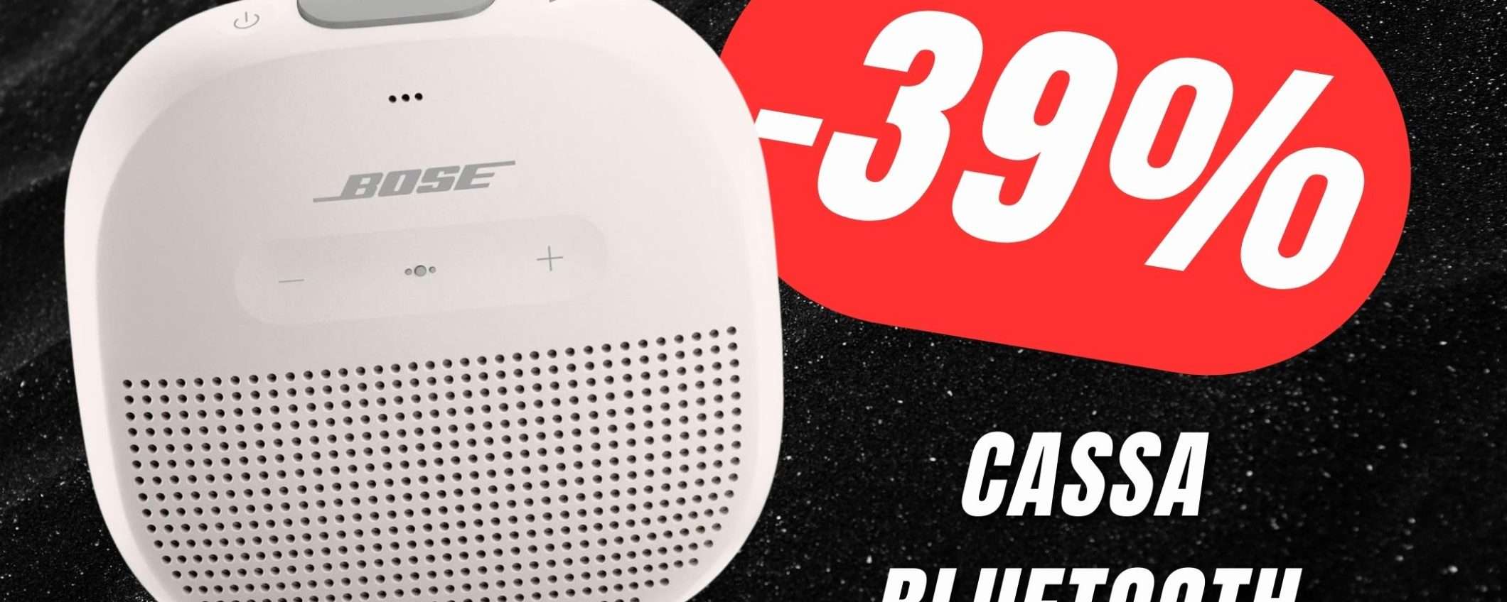 PREZZO IMPERDIBILE per la Cassa Bluetooth di BOSE (-39%!) PREZZO IMPERDIBILE per la Cassa Bluetooth di BOSE (-39%!)