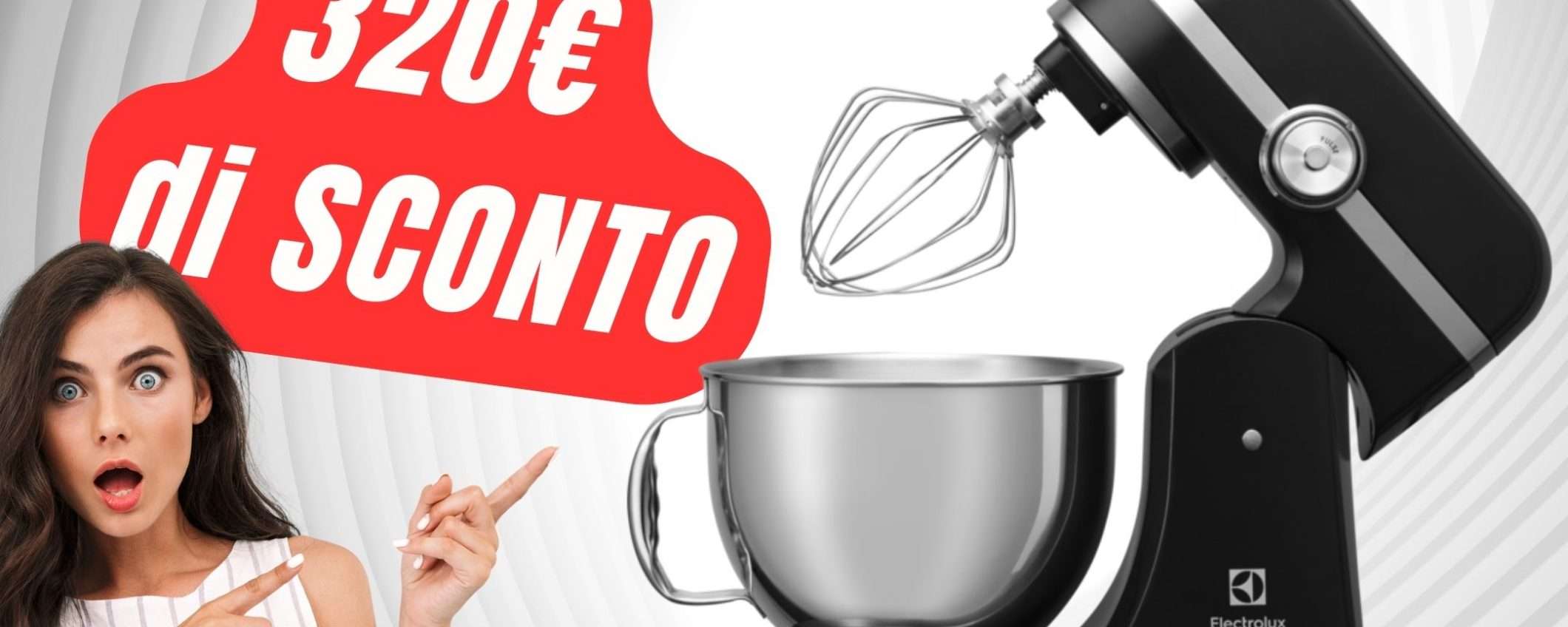 SCONTO FOLLE di 320€ per l'impastatrice Planetaria di Electrolux grazie al COUPON eBay! SCONTO FOLLE di 320€ per l'impastatrice Planetaria di Electrolux grazie al COUPON eBay!