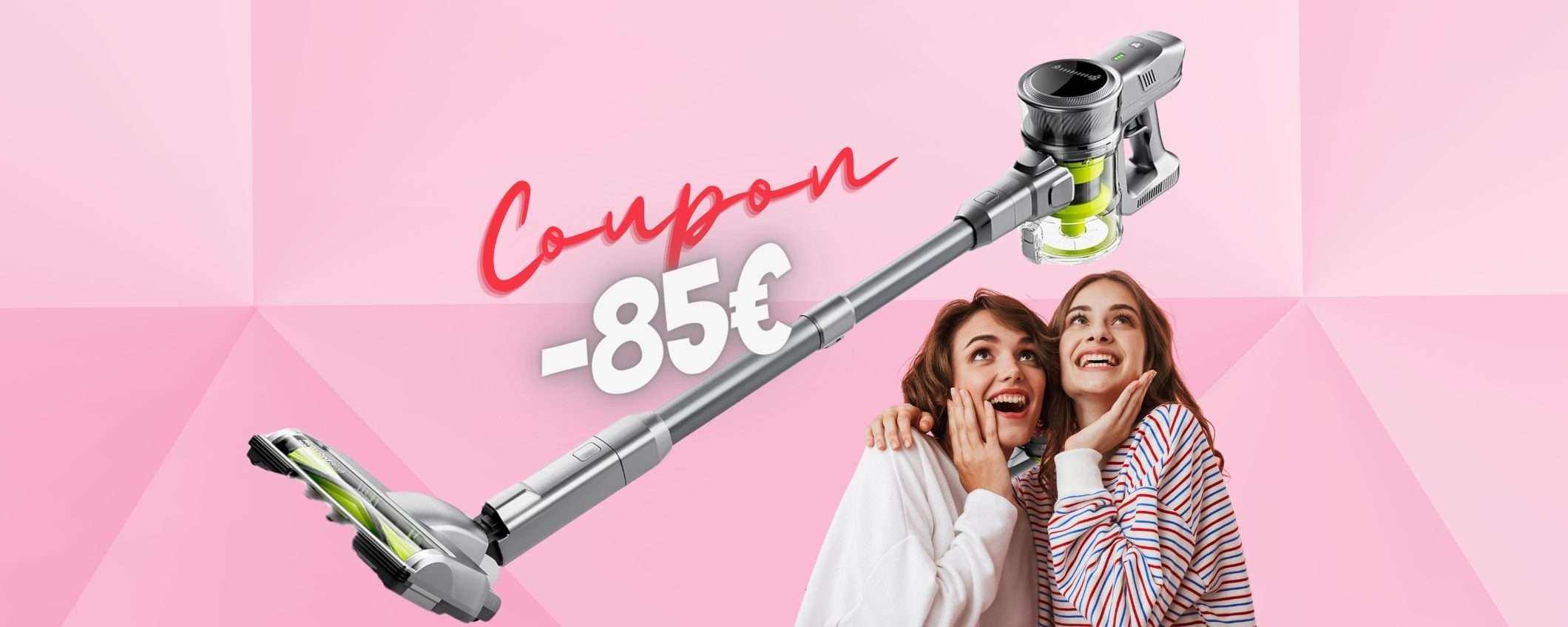 Aspirapolvere senza fili da 10 e lode e con il CUPON RISPARMI 85€ Aspirapolvere senza fili da 10 e lode e con il CUPON RISPARMI 85€