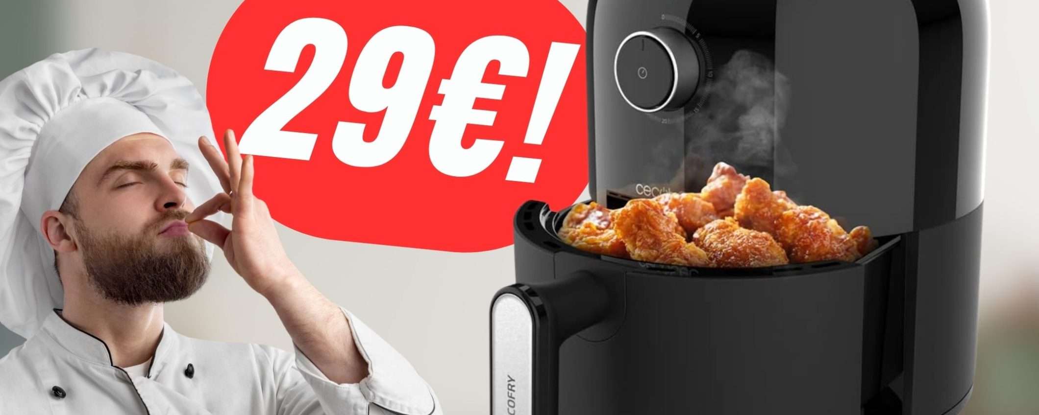 NON ASPETTARE: questa Friggitrice ad Aria a 29€ è REGALATA!