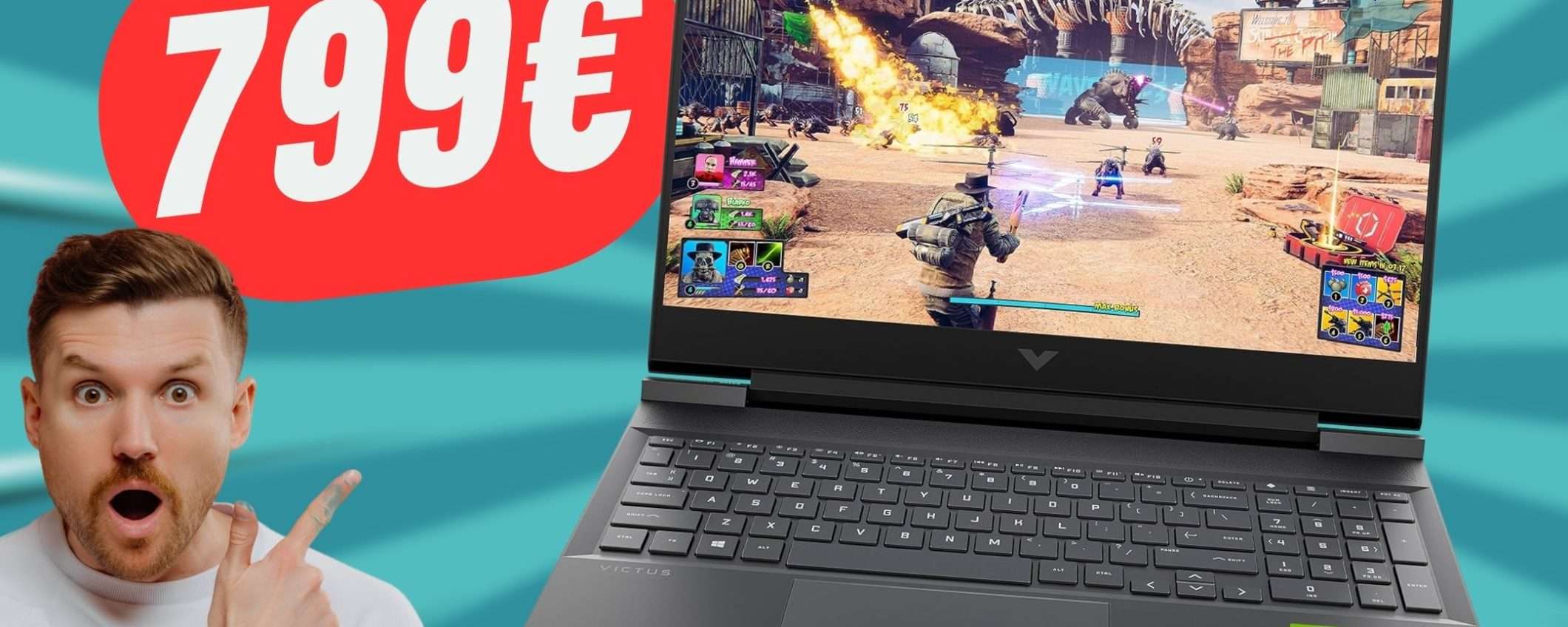 Guarda che PORTATILE da GAMING prendi con 799€! Guarda che PORTATILE da GAMING prendi con 799€!