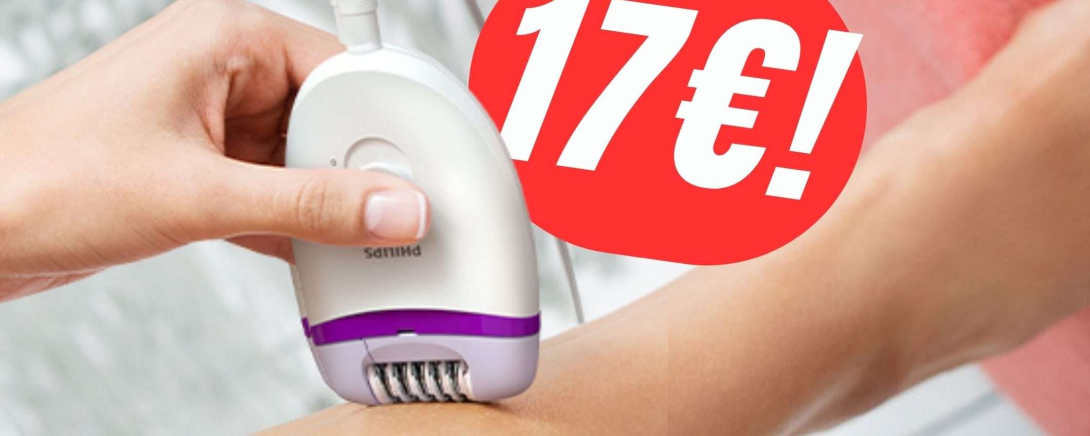 L'Epilatore Philips ad appena 17€ è REGALATO L'Epilatore Philips ad appena 17€ è REGALATO