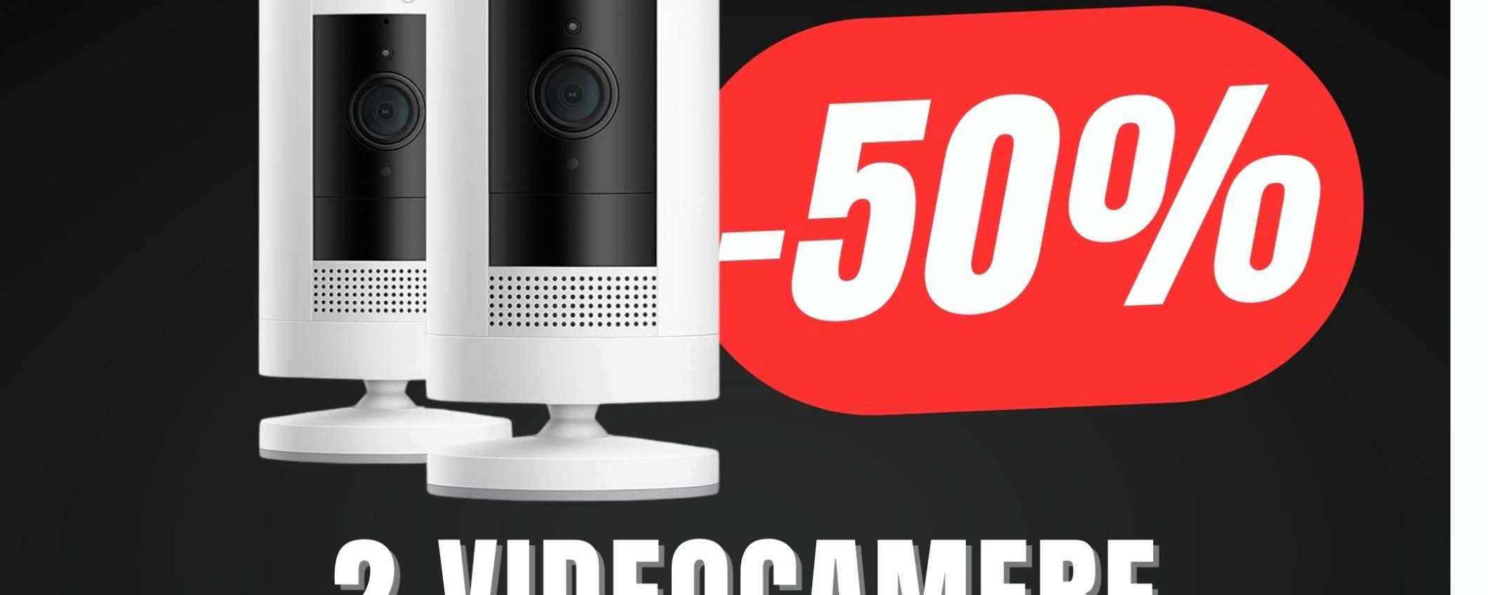 Il kit con 2 Videocamere di Sorveglianza di Amazon è in SCONTO del 50%! Il kit con 2 Videocamere di Sorveglianza di Amazon è in SCONTO del 50%!