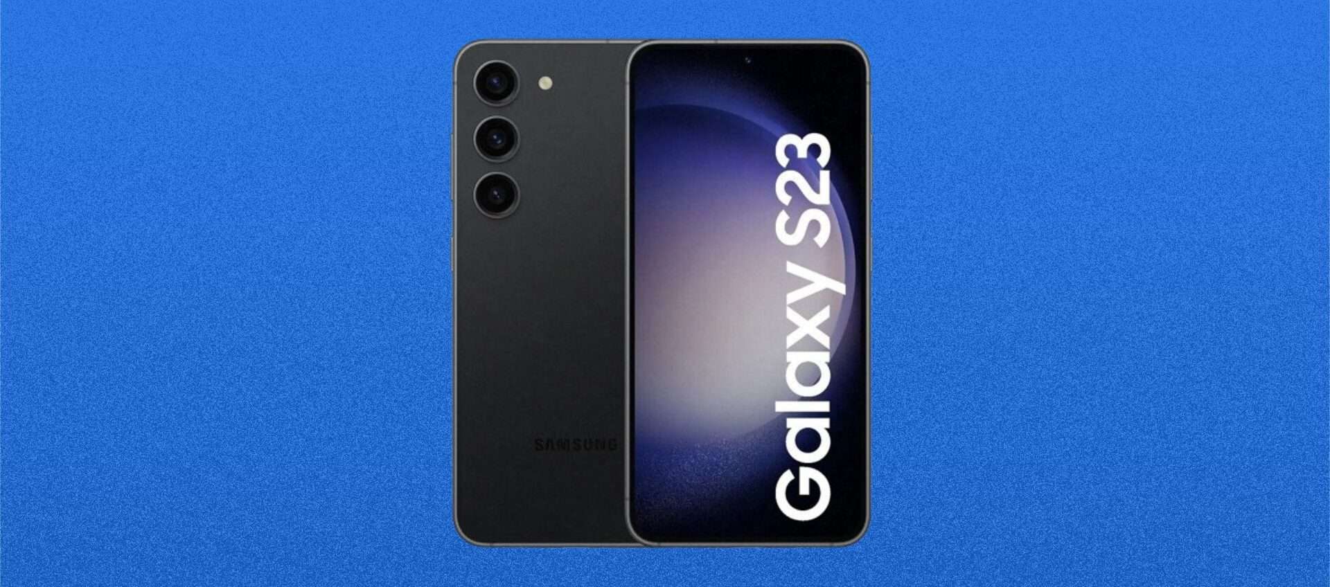 Samsung Galaxy S23, prezzo in frantumi: oggi è tuo a 479€ Samsung Galaxy S23, prezzo in frantumi: oggi è tuo a 479€