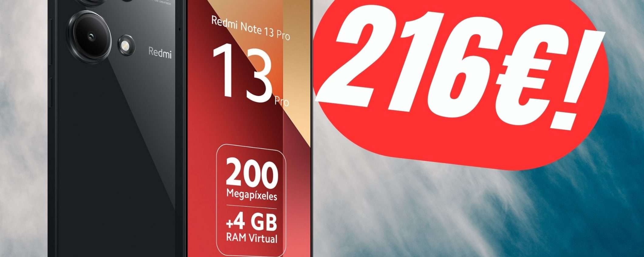 Paga Xiaomi Redmi Note 13 Pro solo 216€ grazie al COUPON ESCLUSIVO Paga Xiaomi Redmi Note 13 Pro solo 216€ grazie al COUPON ESCLUSIVO