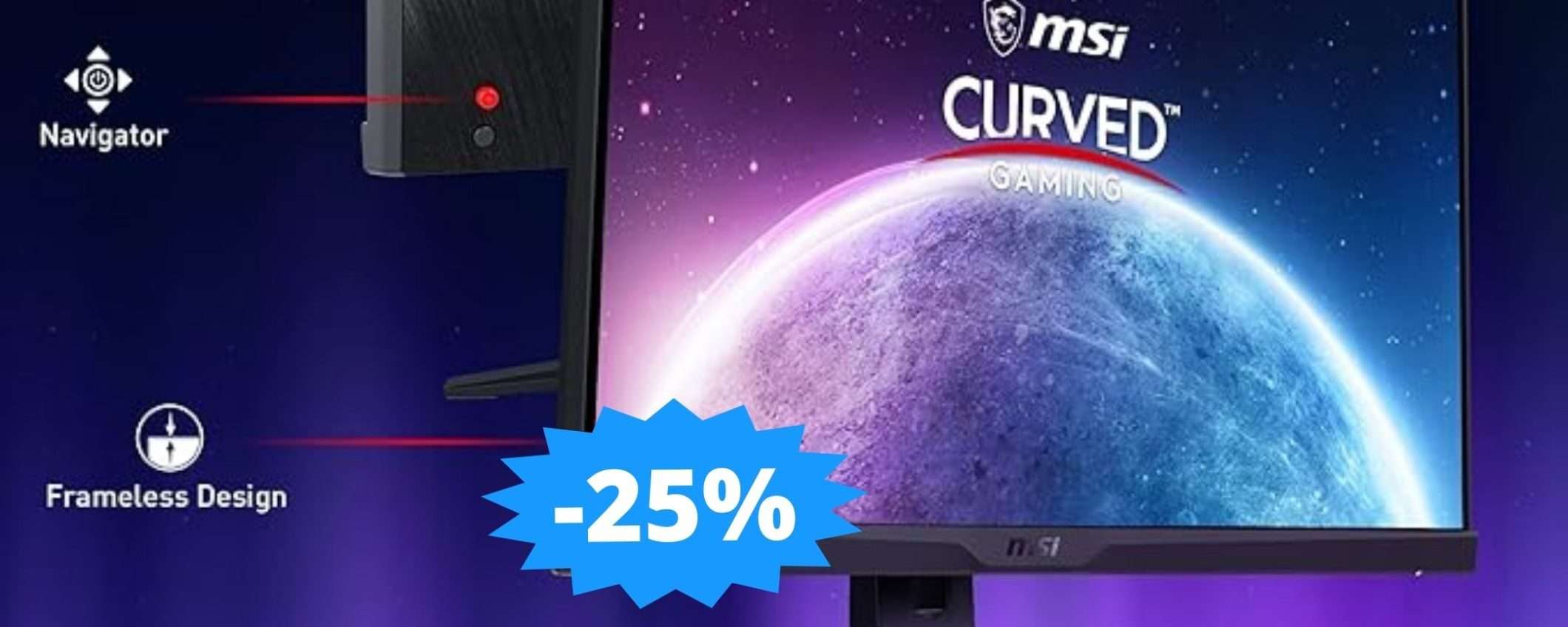 MSI monitor da gaming curvo: SUPER sconto del 25% MSI monitor da gaming curvo: SUPER sconto del 25%