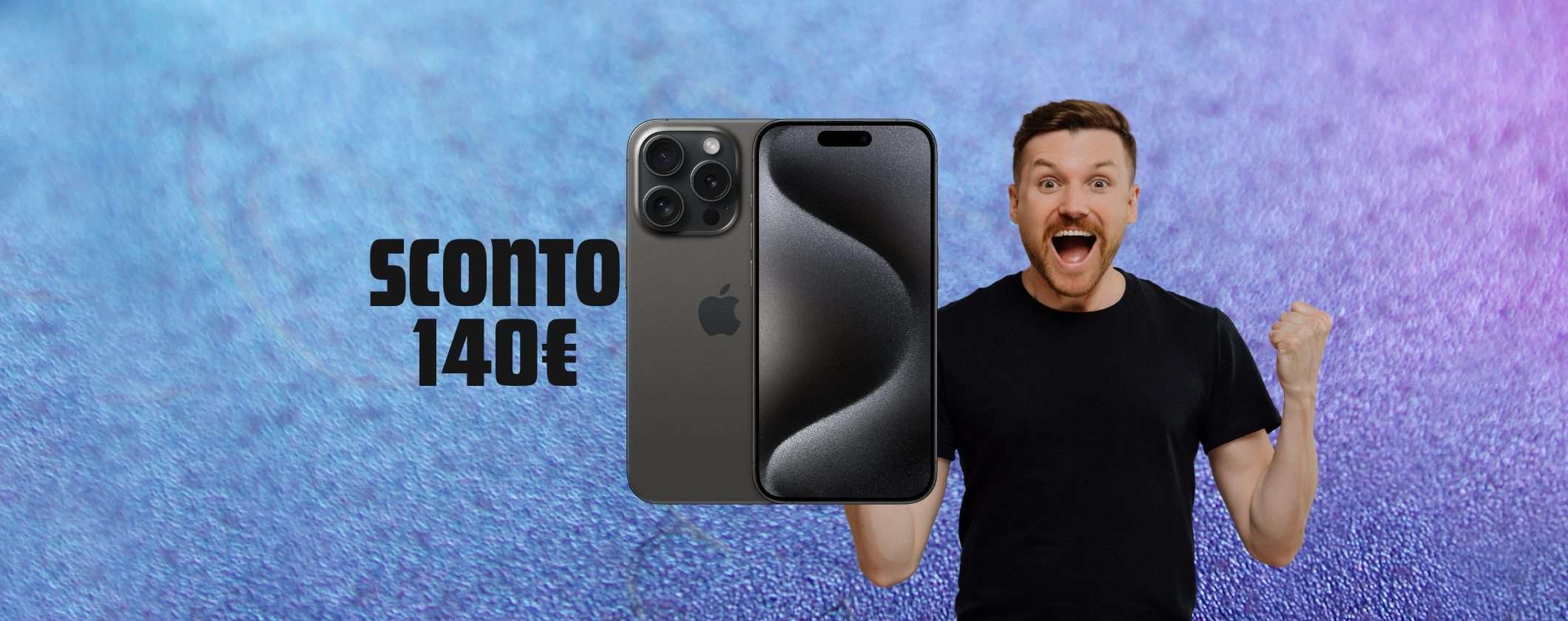 iPhone 15 Pro 128GB: 140€ di SCONTO su MediaWorld iPhone 15 Pro 128GB: 140€ di SCONTO su MediaWorld