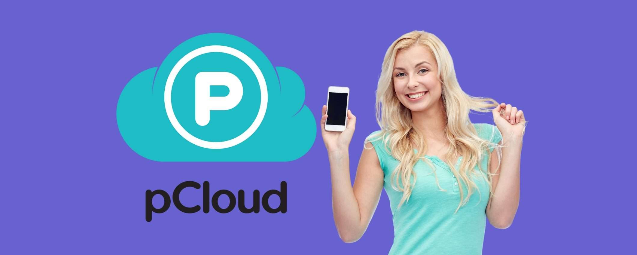 pCloud: il tuo spazio online a vita ad un prezzo scontato pCloud: il tuo spazio online a vita ad un prezzo scontato