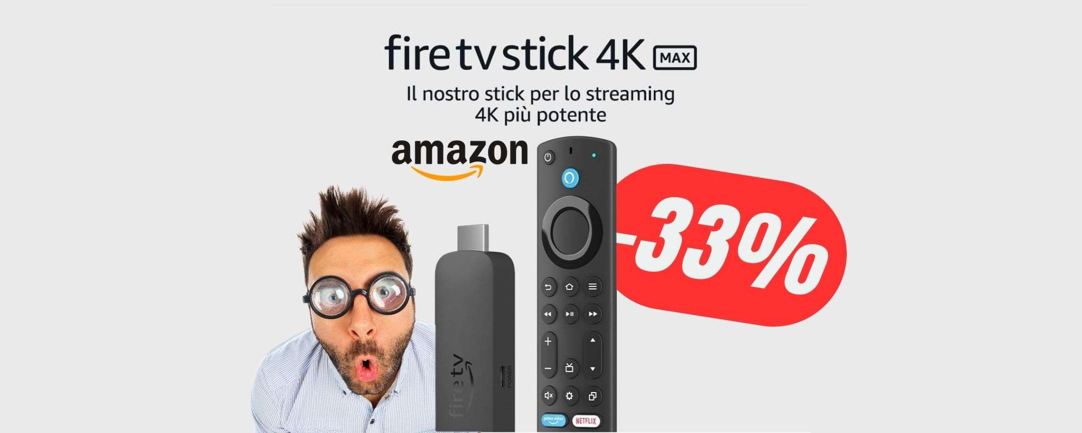La Amazon Fire TV Stick più potente CROLLA del -33%! La Amazon Fire TV Stick più potente CROLLA del -33%!