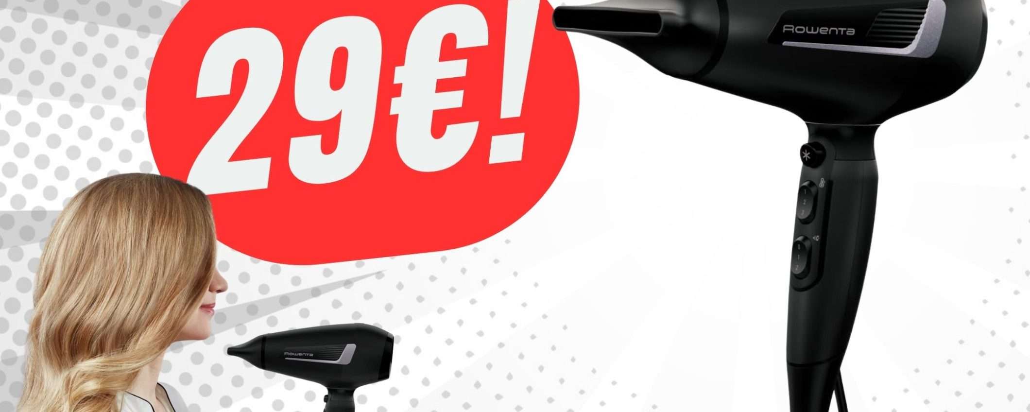 29€ per l'Asciugacapelli Rowenta agli IONI! 29€ per l'Asciugacapelli Rowenta agli IONI!