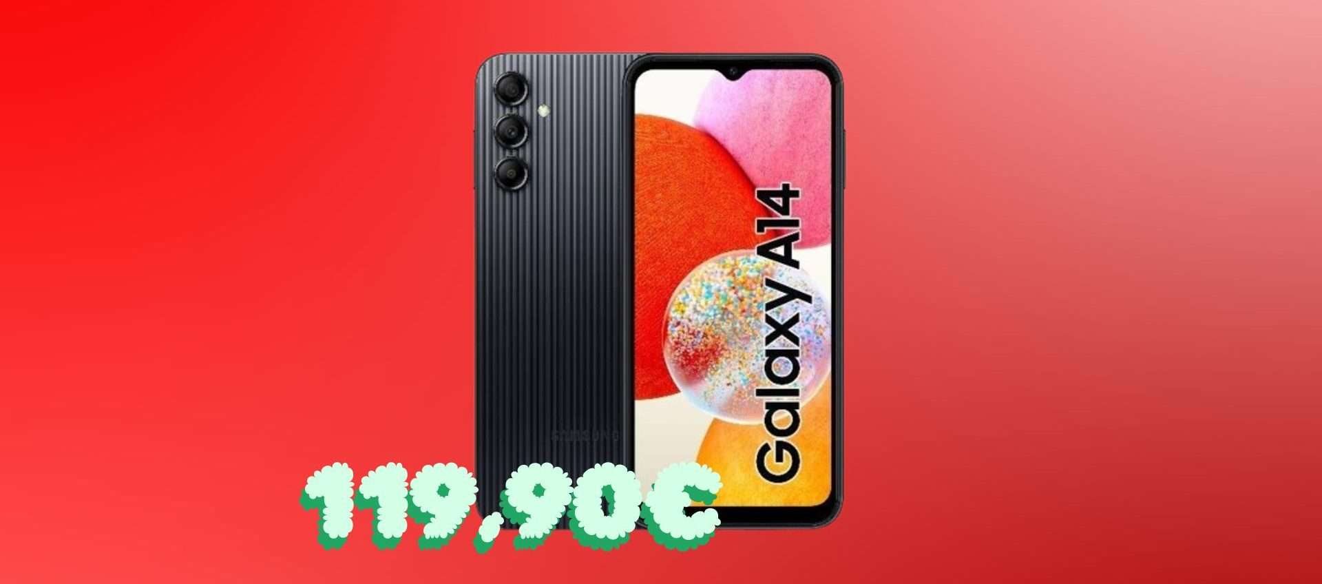 Samsung Galaxy A14, prezzo bomba: tuo a 119,90€ con lo sconto del 37% Samsung Galaxy A14, prezzo bomba: tuo a 119,90€ con lo sconto del 37%