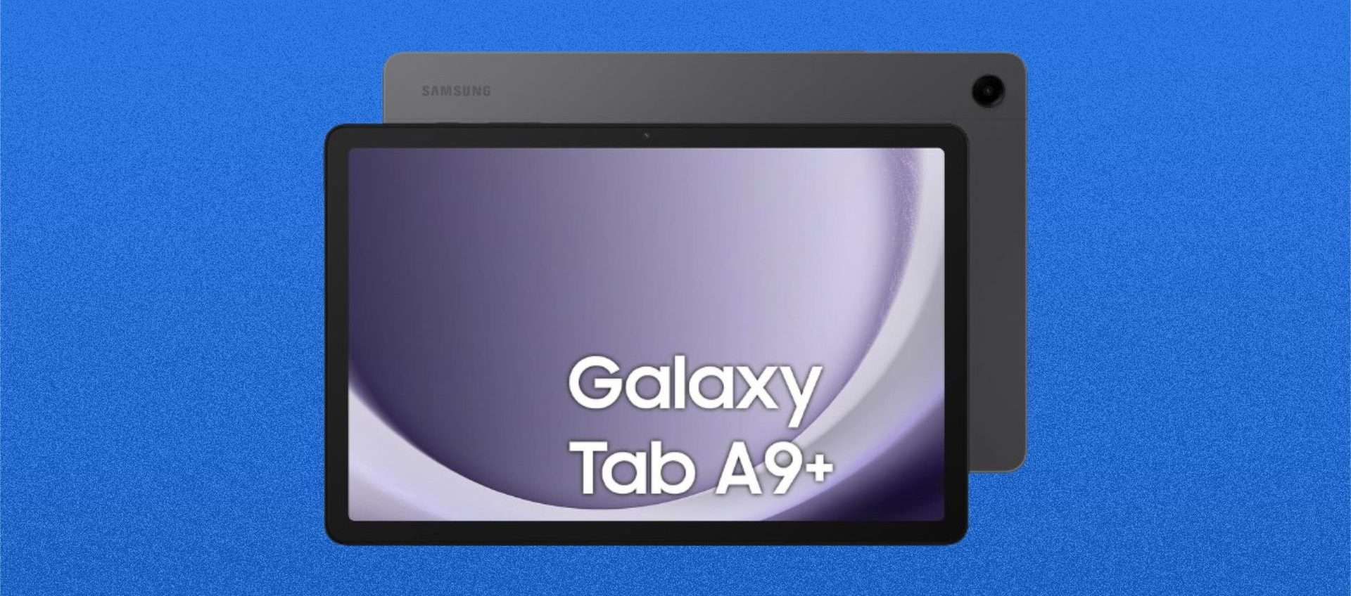 Samsung Galaxy Tab A9+: su eBay il prezzo crolla sotto i 165€