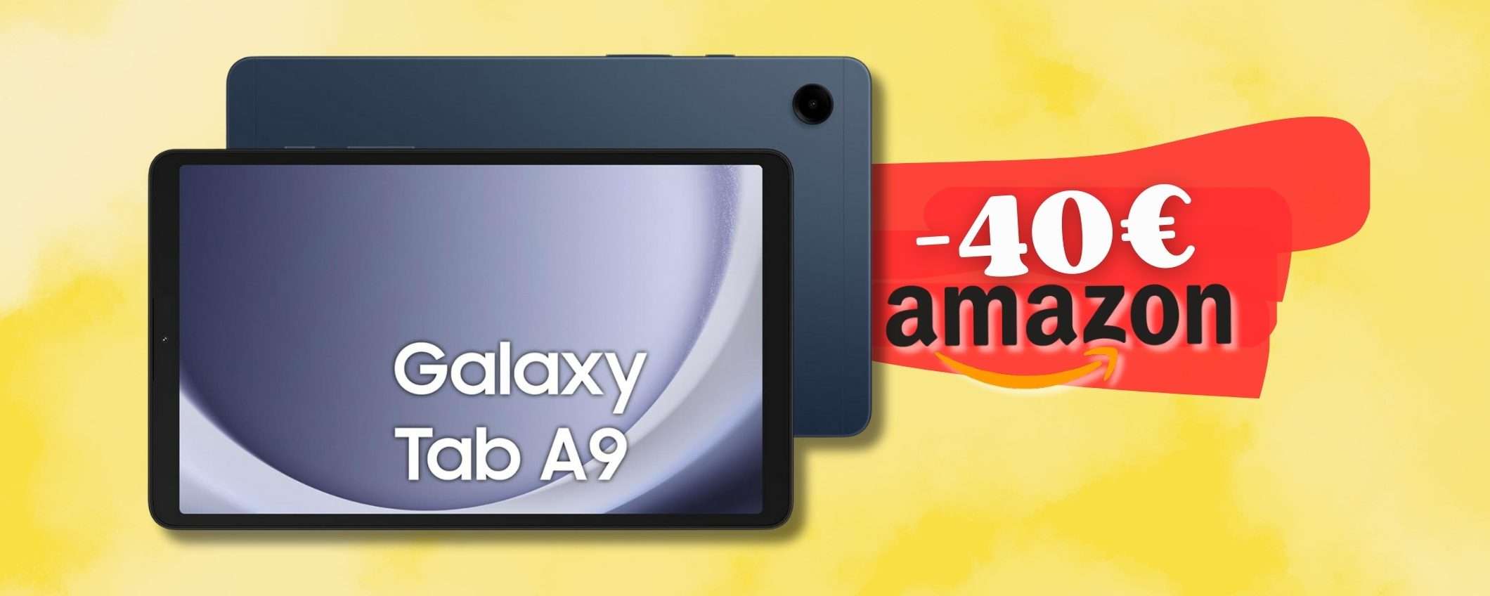 40€ di sconto ISTANTANEI su Samsung Galaxy Tab A9, favoloso 40€ di sconto ISTANTANEI su Samsung Galaxy Tab A9, favoloso