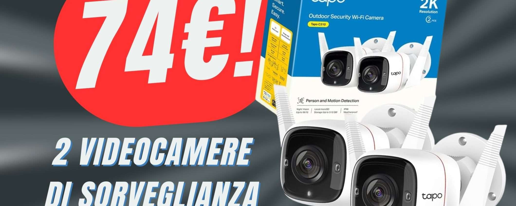 DOPPIA SORVEGLIANZA a soli 74€: metti in sicurezza la tua abitazione!