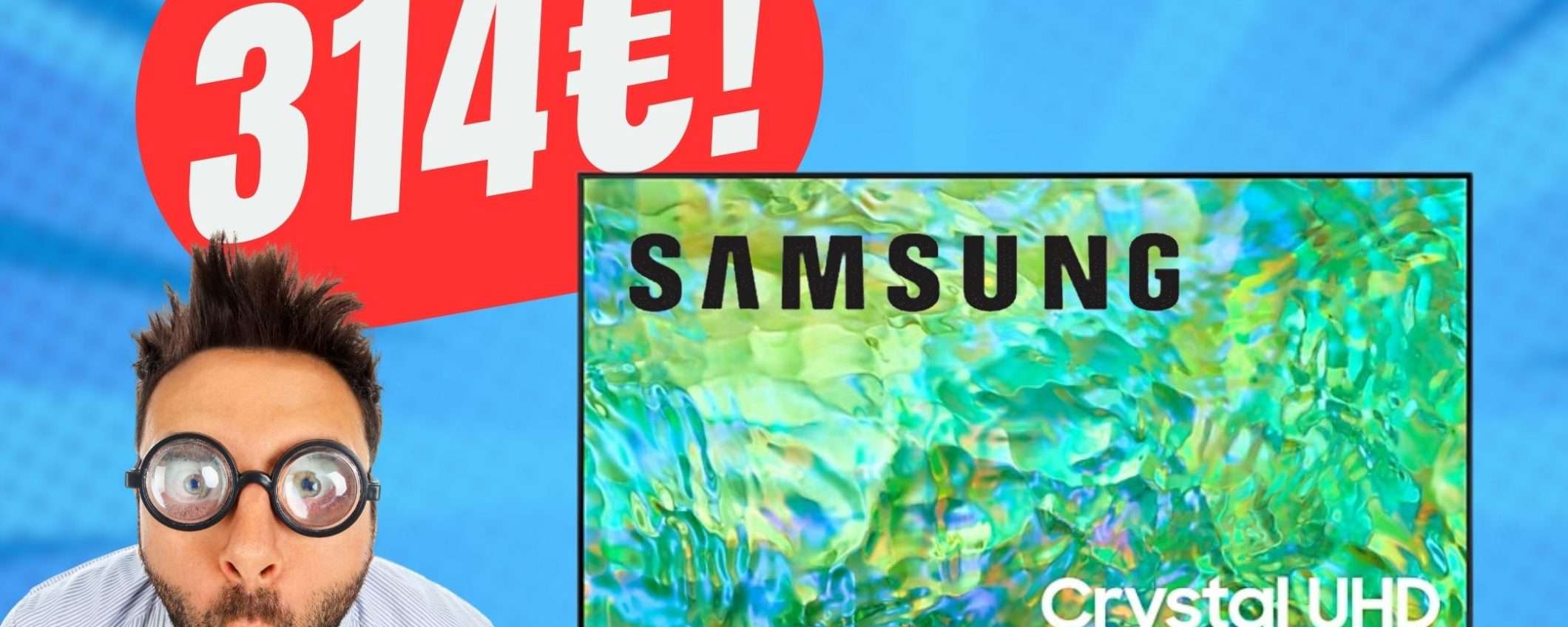 Lo Smart TV di SAMSUNG (4K) CROLLA a 314€ con questo COUPON
