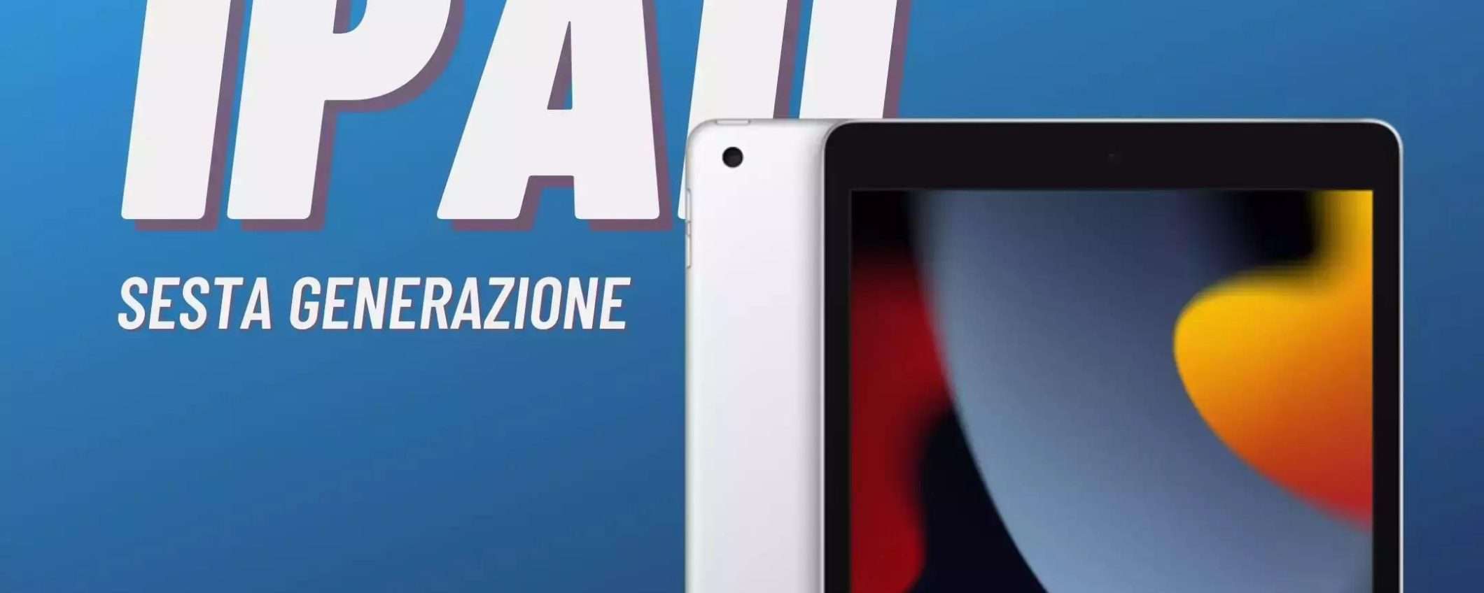 iPad di sesta generazione (32 GB): costa meno di 182€, compralo OGGI