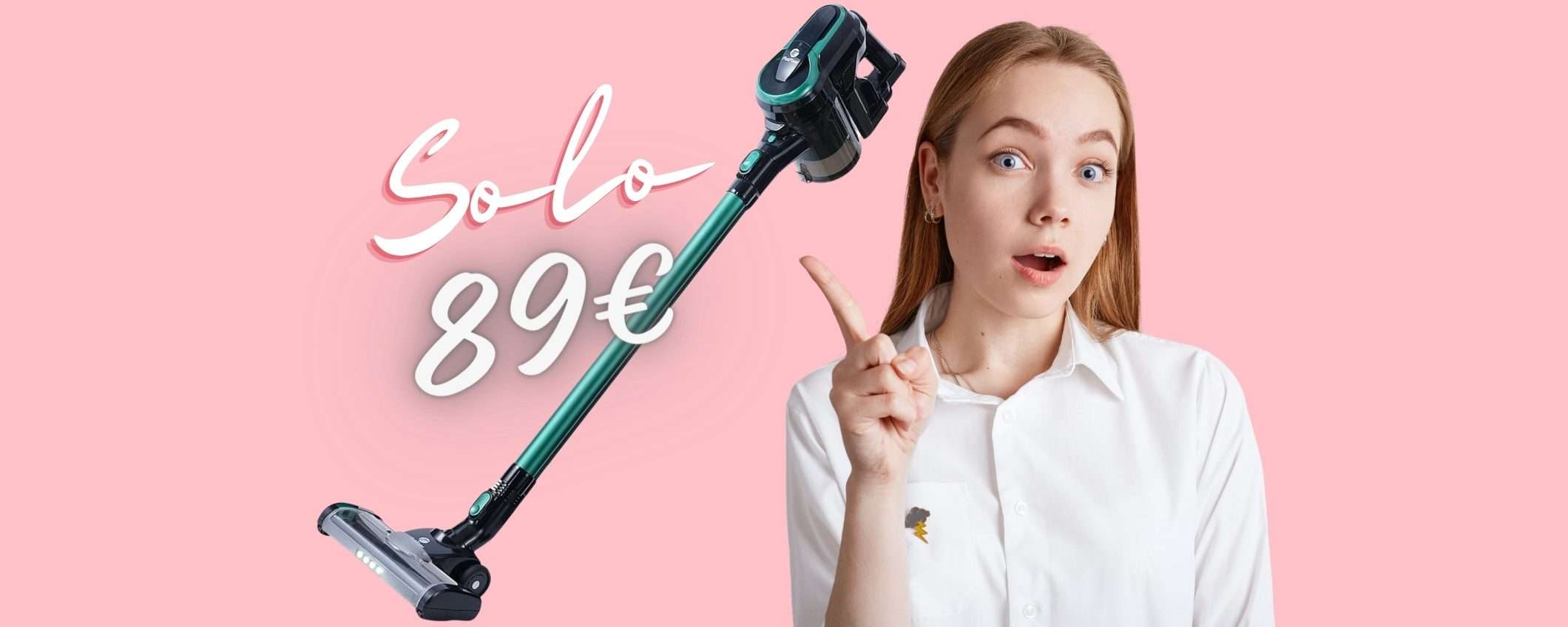 Aspirapolvere senza fili a SOLI 89€: Amazon SPACCA il Web Aspirapolvere senza fili a SOLI 89€: Amazon SPACCA il Web
