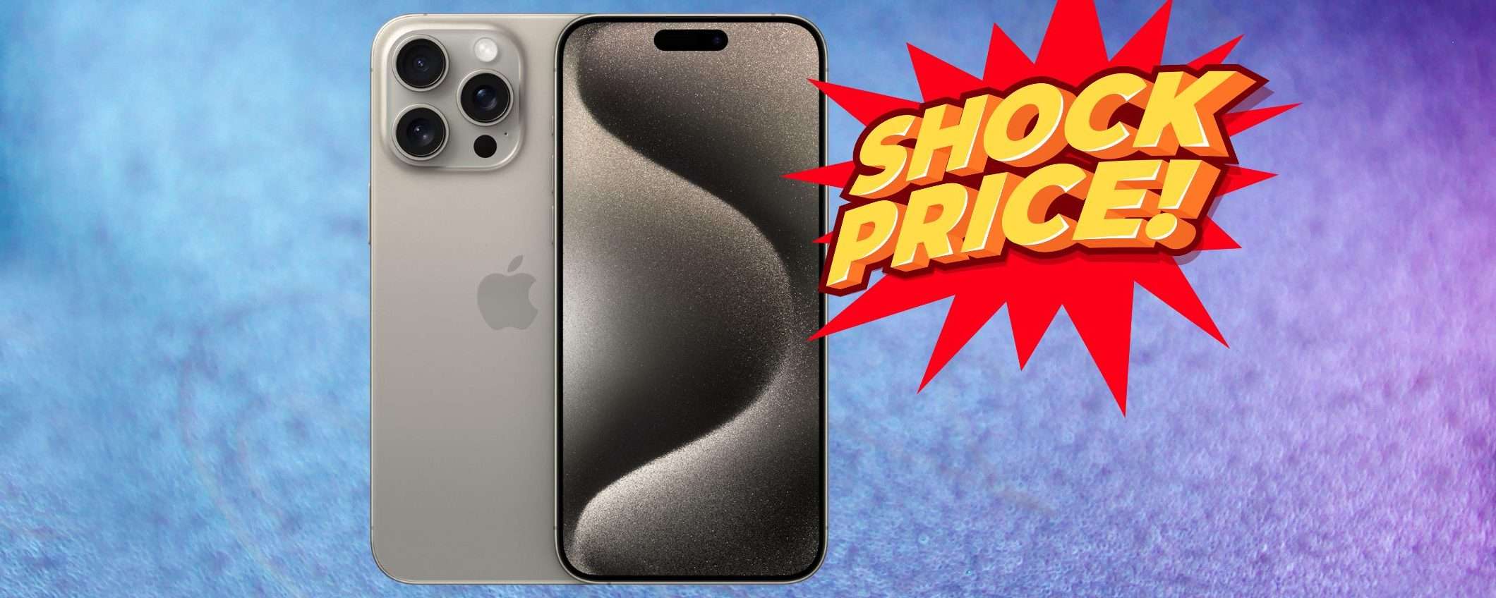 iPhone 15 Pro Max: il MIGLIORE al prezzo più BASSO di sempre (-210€)