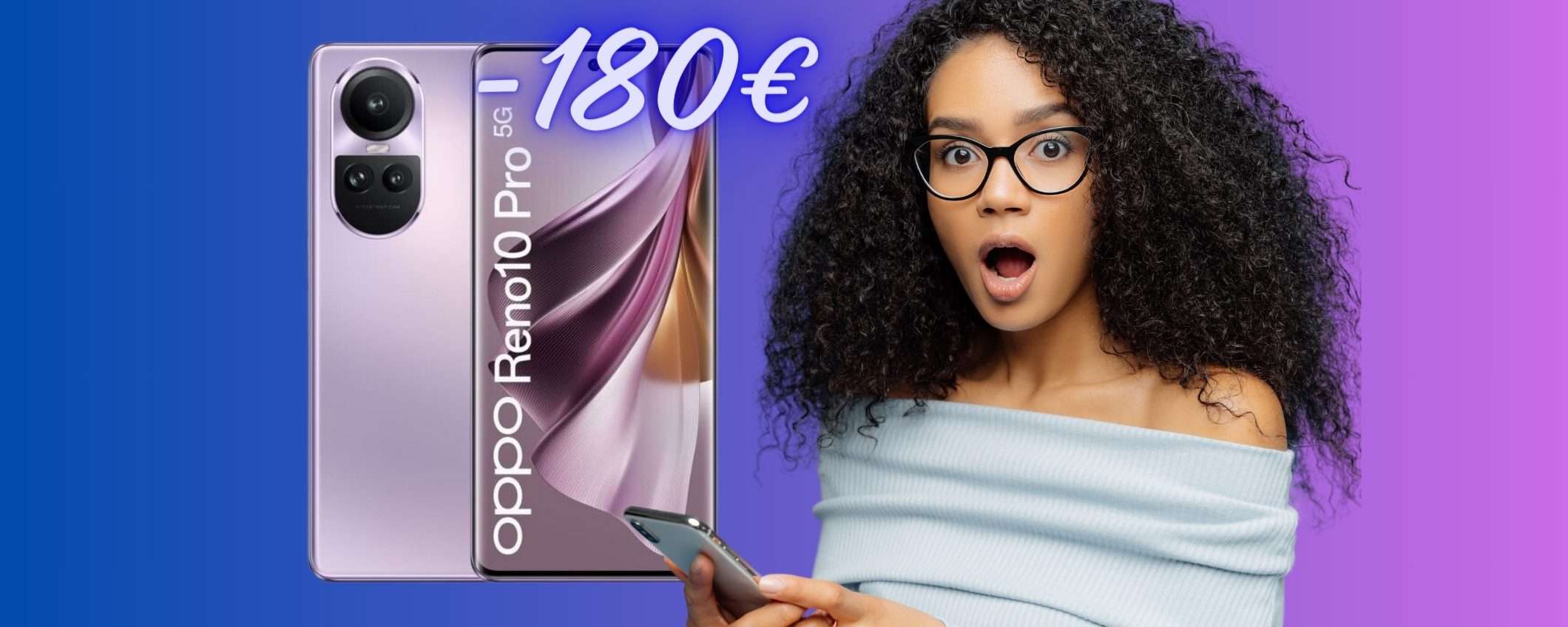 OPPO Reno10 Pro 5G (12GB/256GB) in SCONTO FOLLE eBay di 180€ OPPO Reno10 Pro 5G (12GB/256GB) in SCONTO FOLLE eBay di 180€